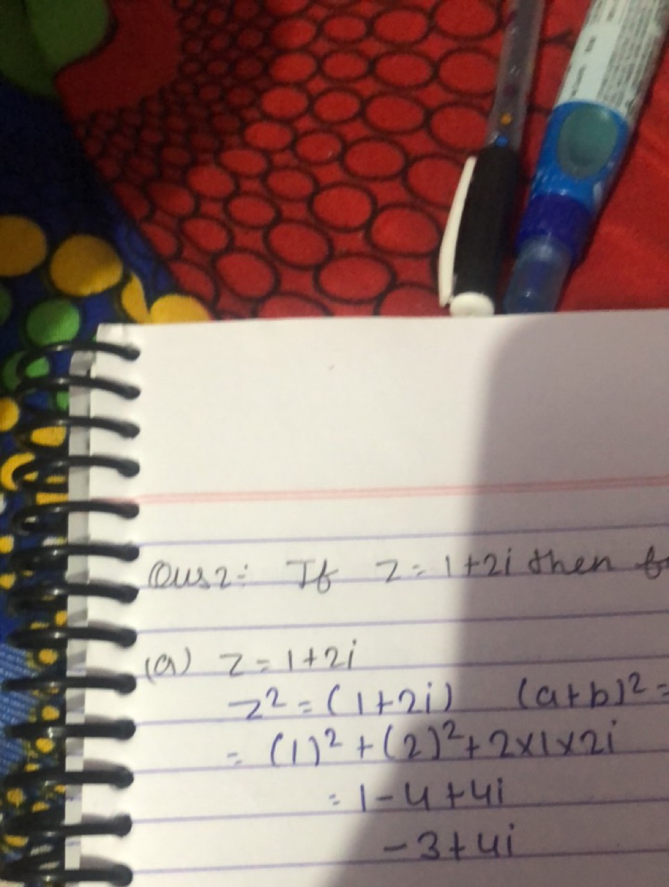 Qus2:- If z=1+2i then f
(a)
z=1+2iz2=(1+2i)(a+b)2=(1)2+(2)2+2×1×2i=1−4