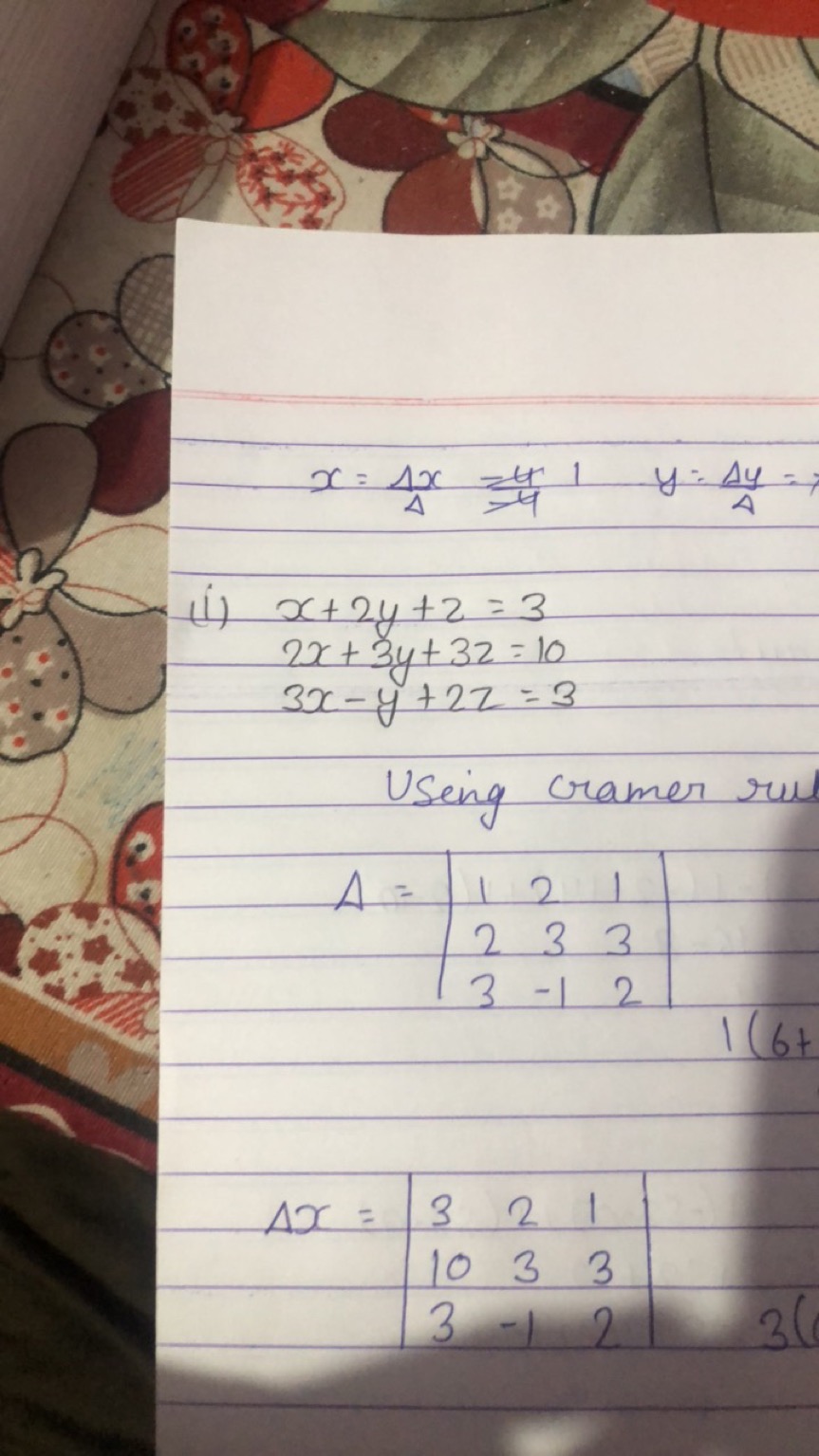 x=ΔΔx​⇒4y​y=ΔΔy​=⇒
(i)
x+2y+z=32x+3y+3z=103x−y+2z=3​

Using cramer rul