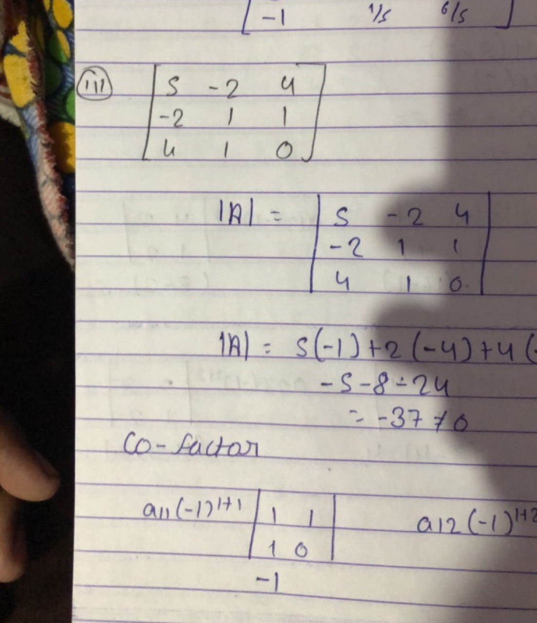 (1i1) ⎣⎡​5−24​−211​410​⎦⎤​
∣A∣=∣∣​5−24​−211​410​∣∣​
∣A∣=5(−1)+2(−4)+4−