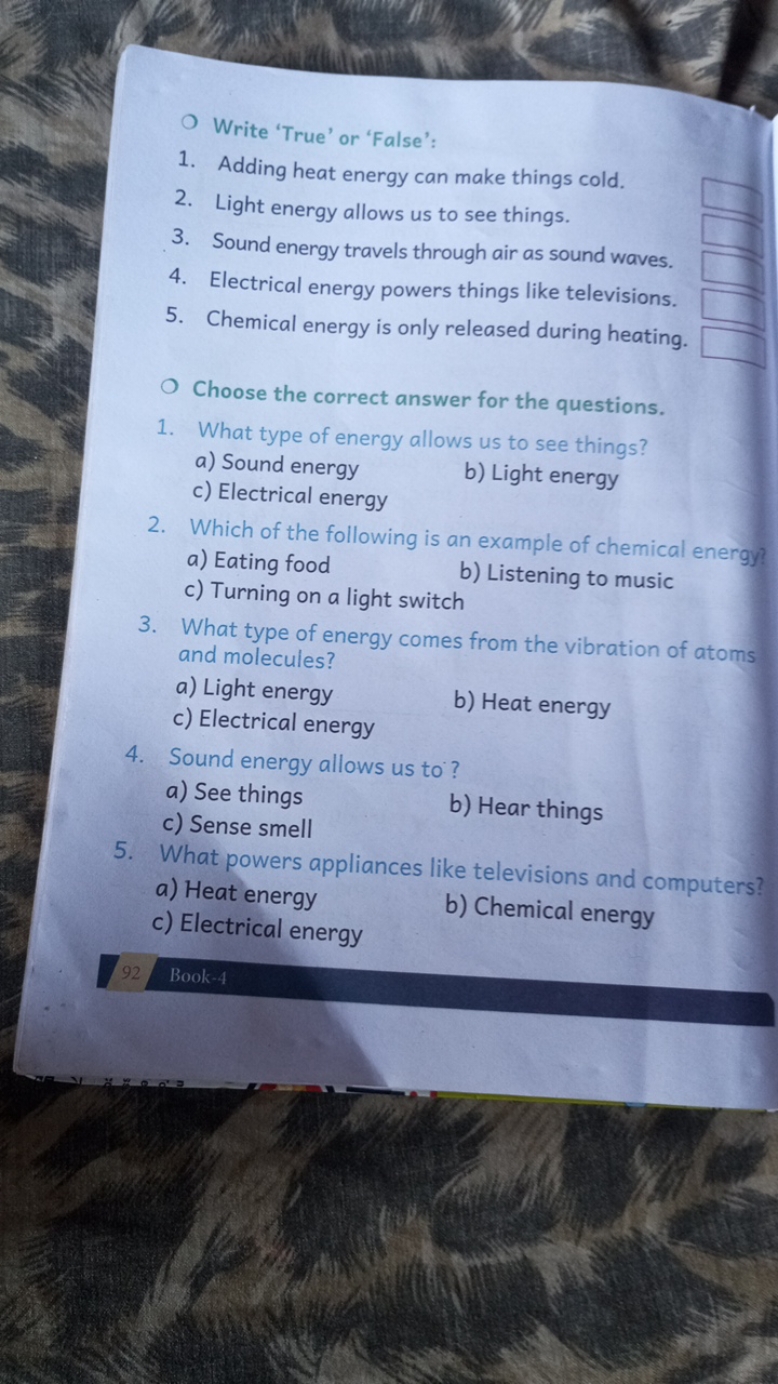 O Write 'True' or 'False':
1. Adding heat energy can make things cold.