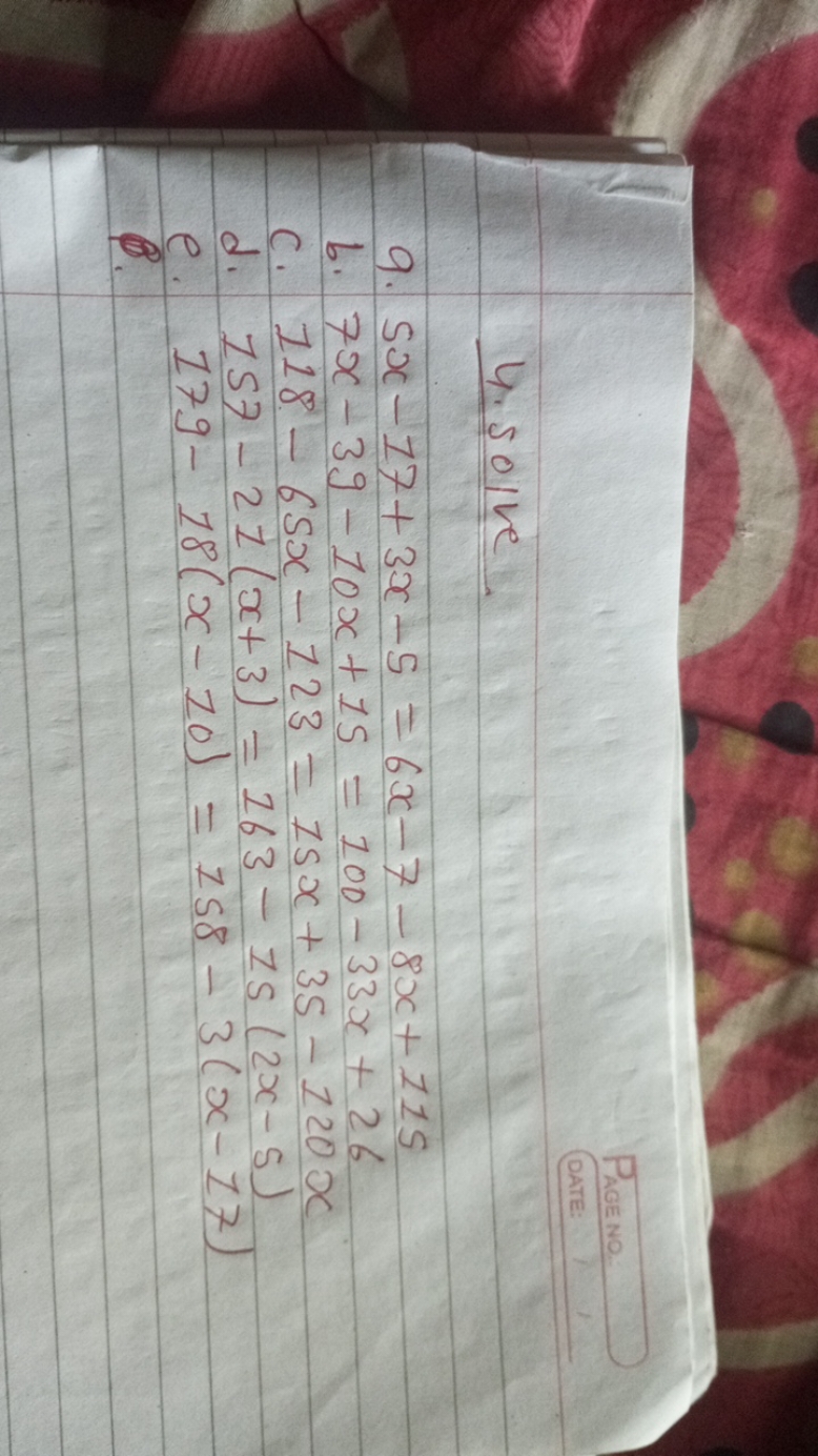 4. solve.
a. 5x−17+3x−5=6x−7−8x+115
b. 7x−39−10x+15=100−33x+26
c. 118−