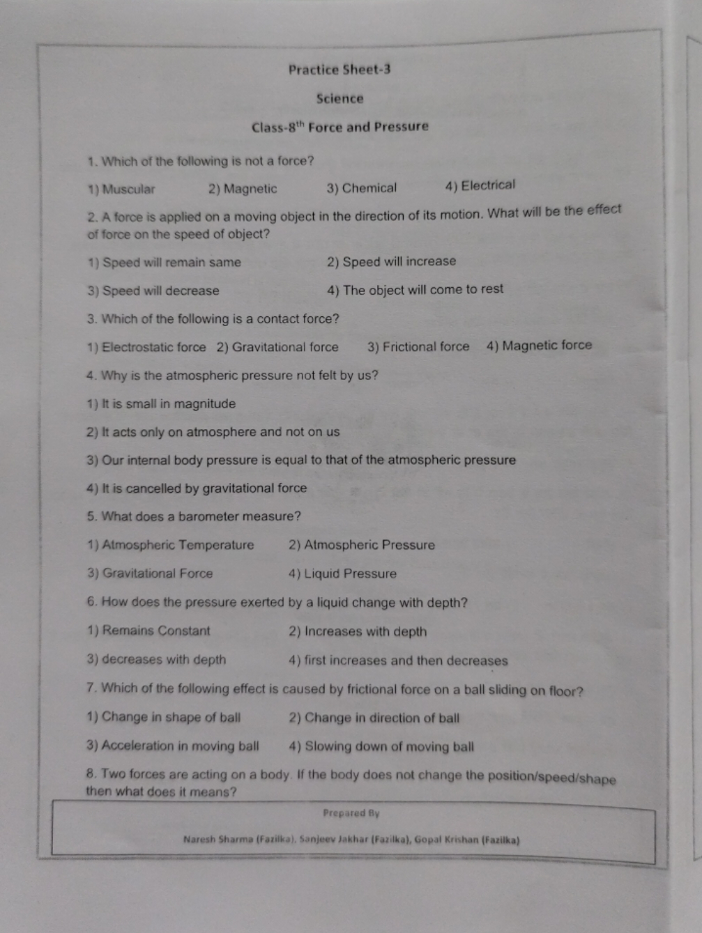 Practice Sheet-3
Seience
Class- 8th  Force and Pressure
1. Which of th