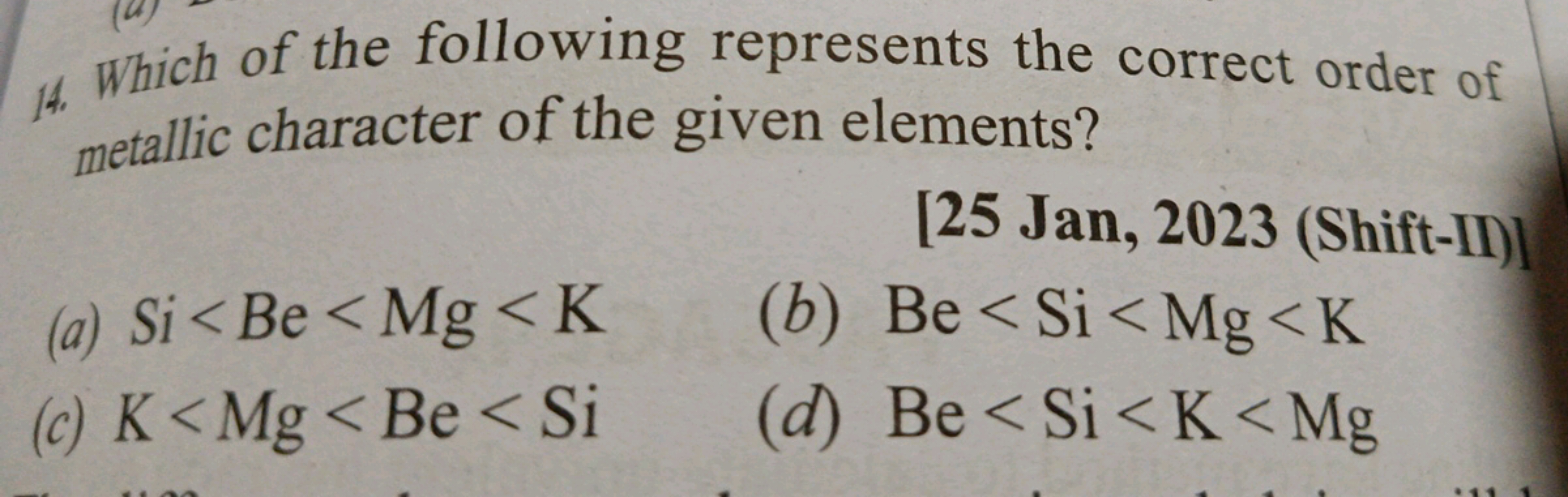 14. Which of the following represents the correct order of metallic ch