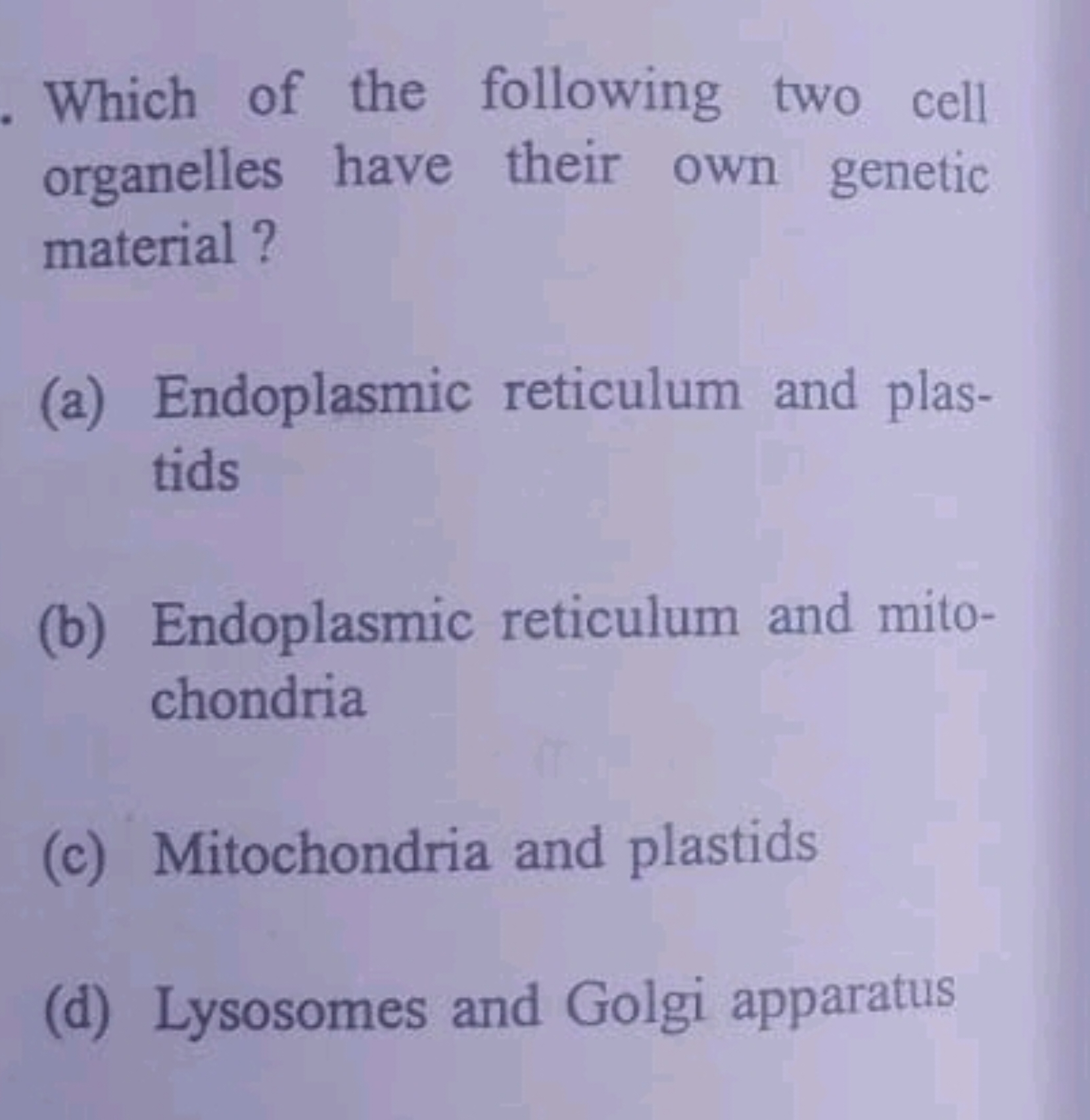 Which of the following two cell organelles have their own genetic mate