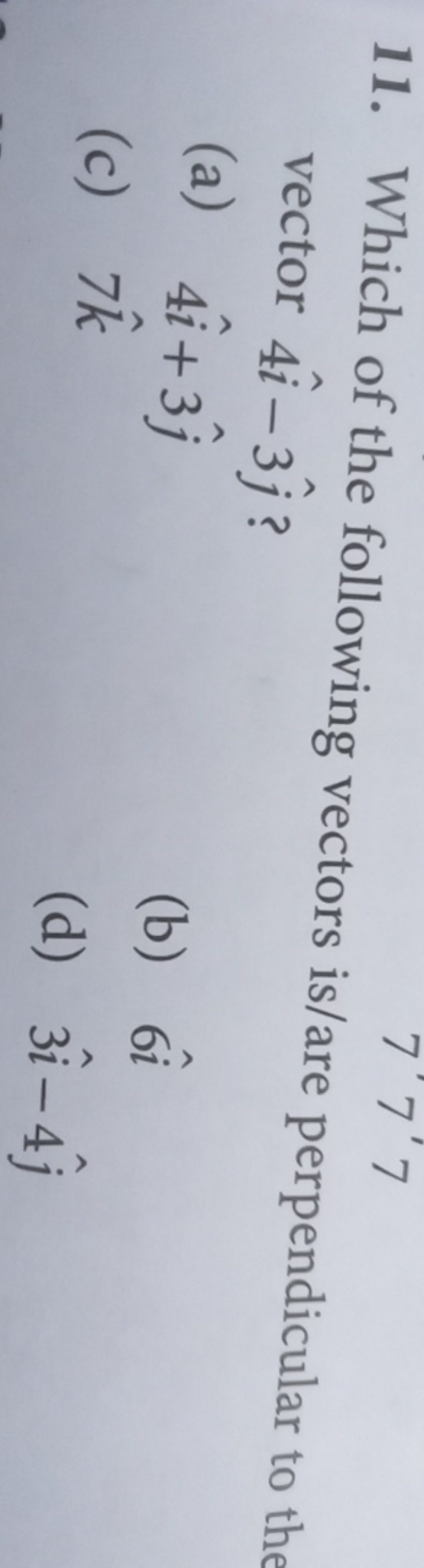 11. Which of the following vectors is/are perpendicular to the vector 