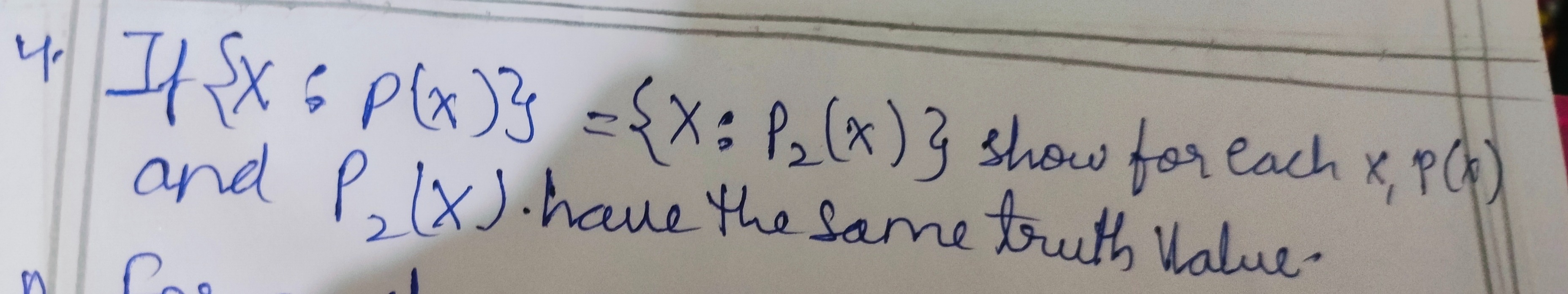 4 If {x:p(x)}={x:p2​(x)} show for each x,p(x) and P2​(x).have the same