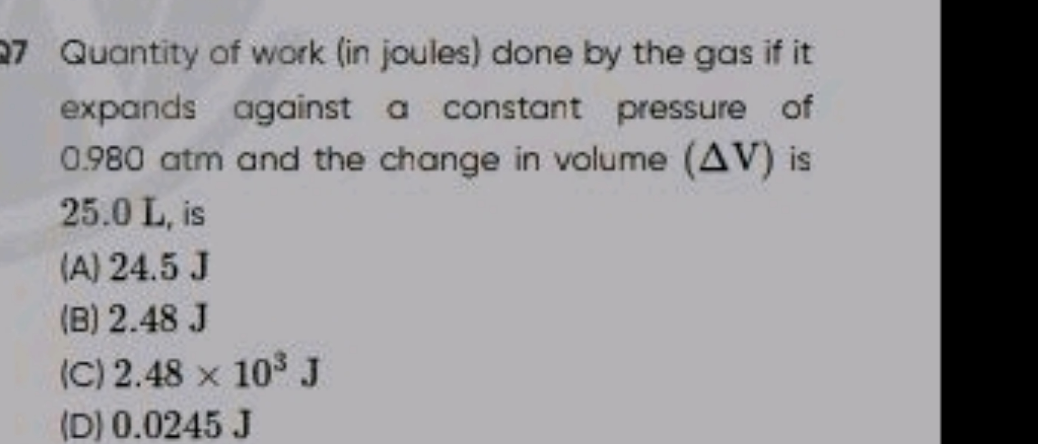 27 Quantity of work (in joules) done by the gas if it expands against 