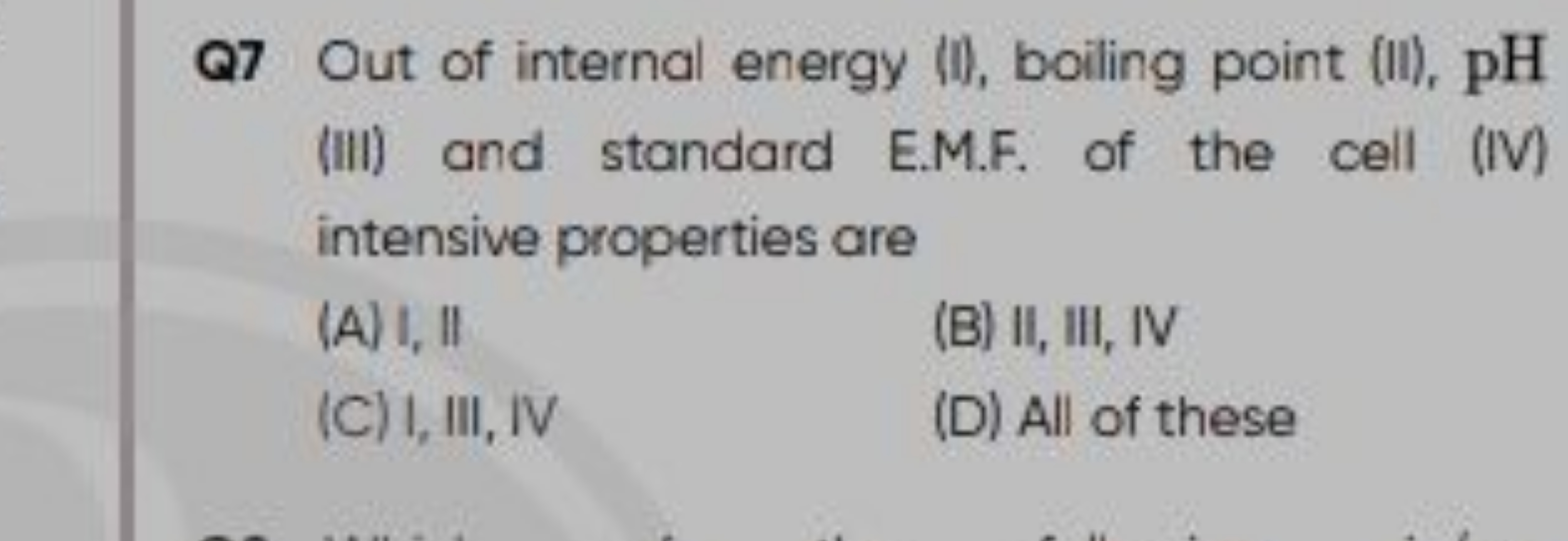 Q7 Out of internal energy (II), boiling point (II), pH (III) and stand