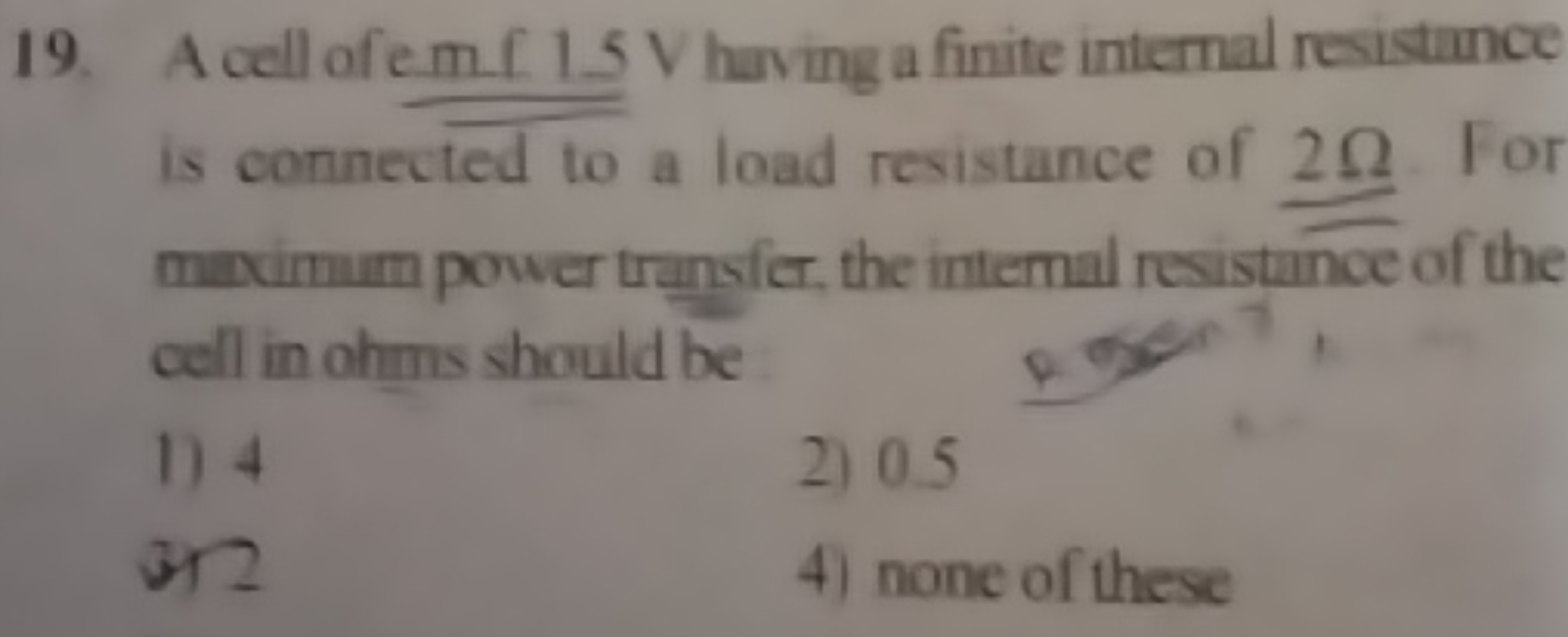 19. A cell of em.f 1.5 V having a finite internal resistance is connec