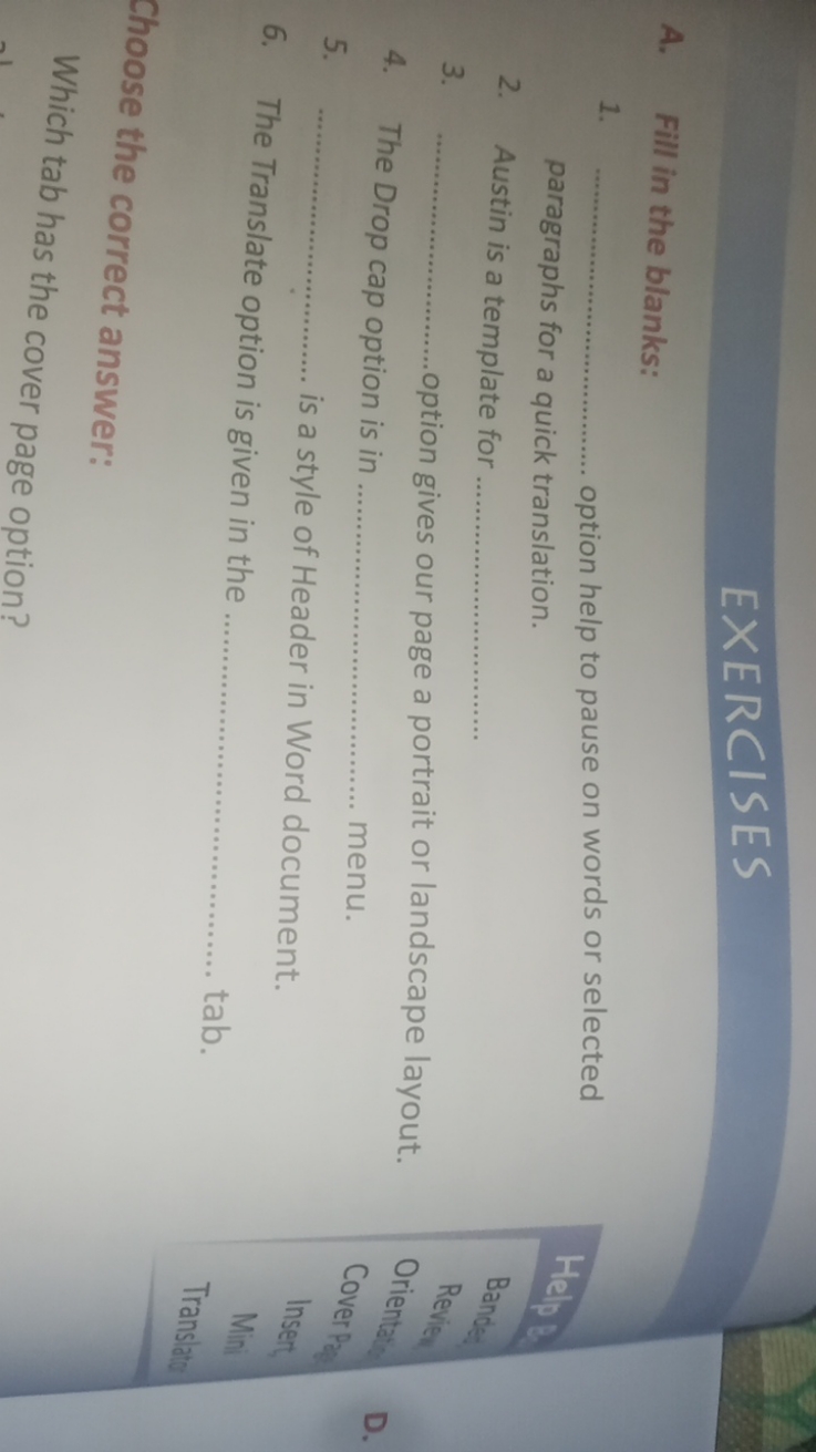 EXERCISES
A. Fill in the blanks:
1.  option help to pause on words or 