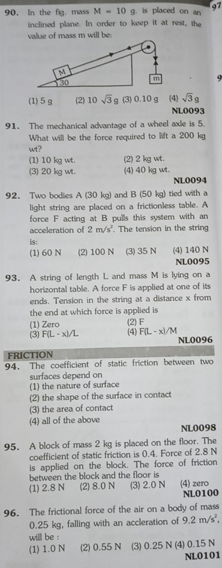 90. In the fig. mass M=10 g. is placed on an
97
inclined plane. In ord