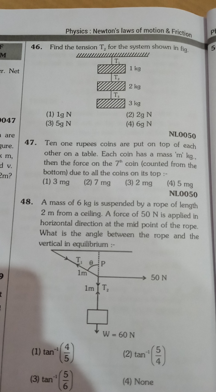 Physics : Newton's laws of motion \& Friction
46. Find the tension T2​