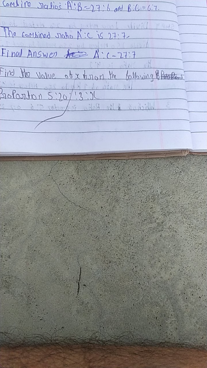 combine ratios A′:B=27:6 ant B:C=6:7.
The combined rato A′:C is 27:7.
