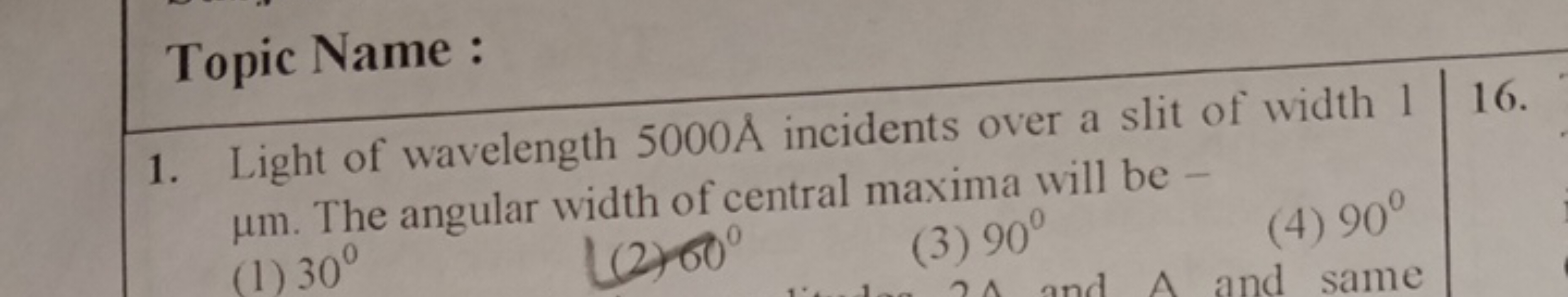 Topic Name : μm. The angular width of central maxima will be -
(3) 90∘