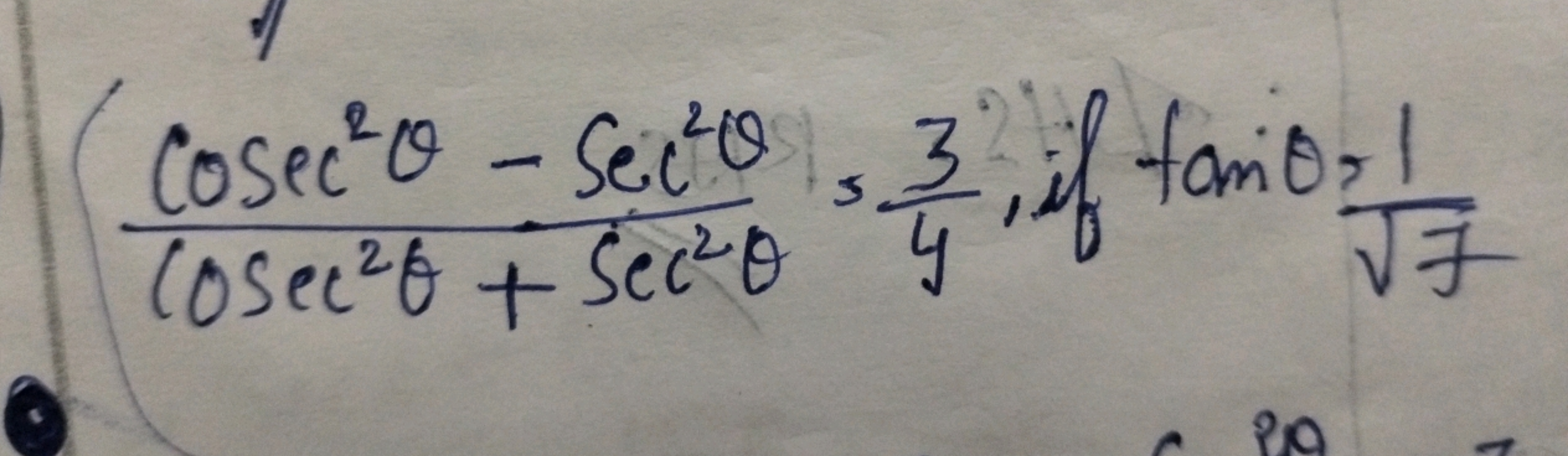 cosec2θ+sec2θcosec2θ−sec2θ​=43​ if tanθ=7​1​