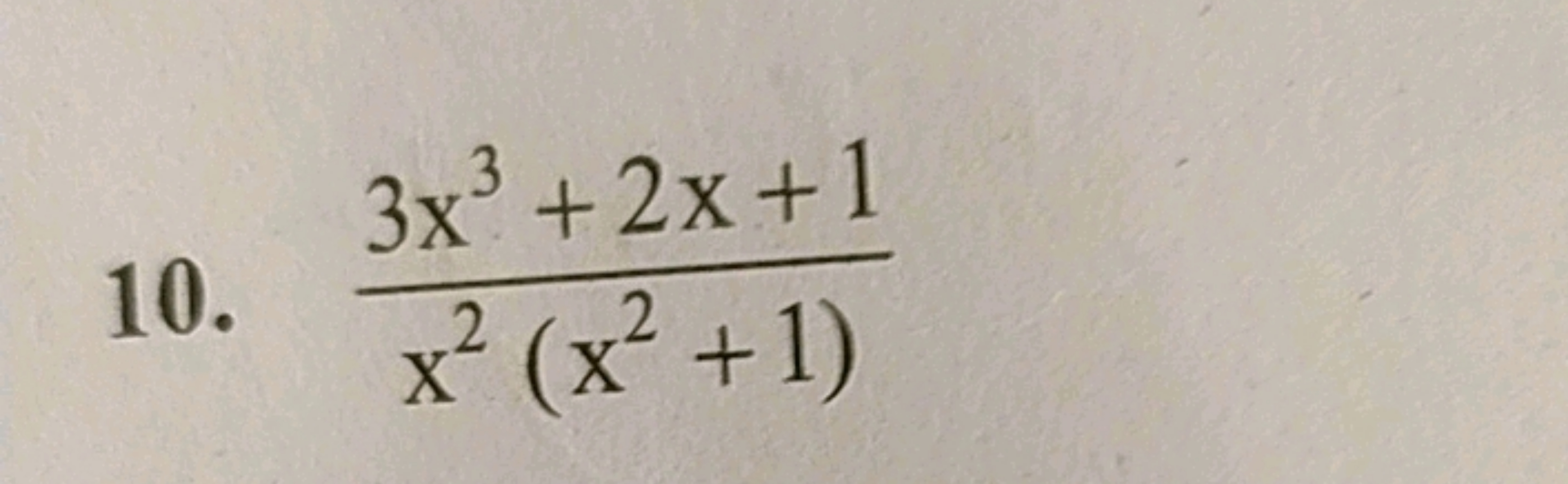 10. x2(x2+1)3x3+2x+1​