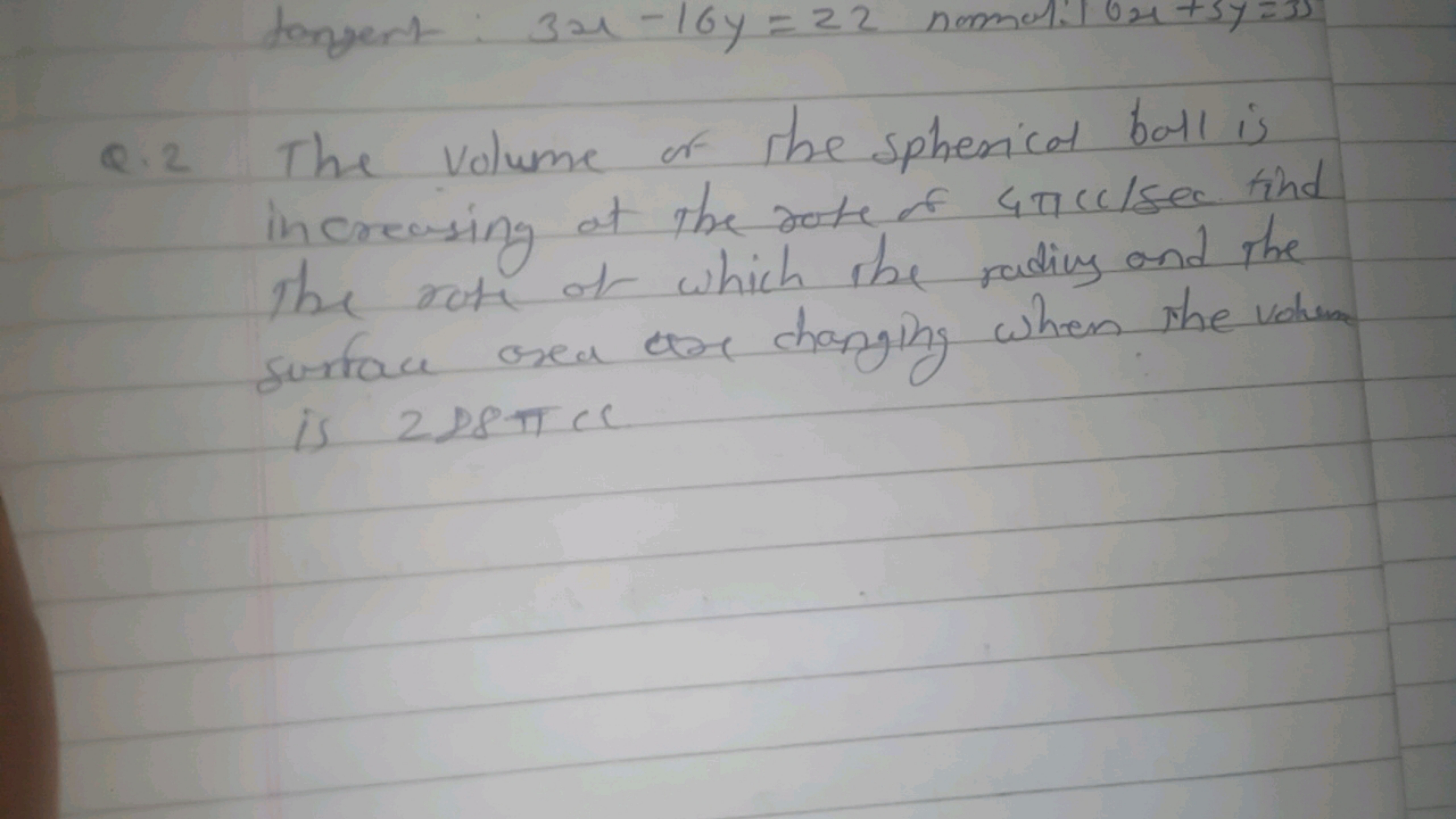 tangent: 3x−16y=22 named: 0x+5y=33
Q. 2 The volume of the spherical ba