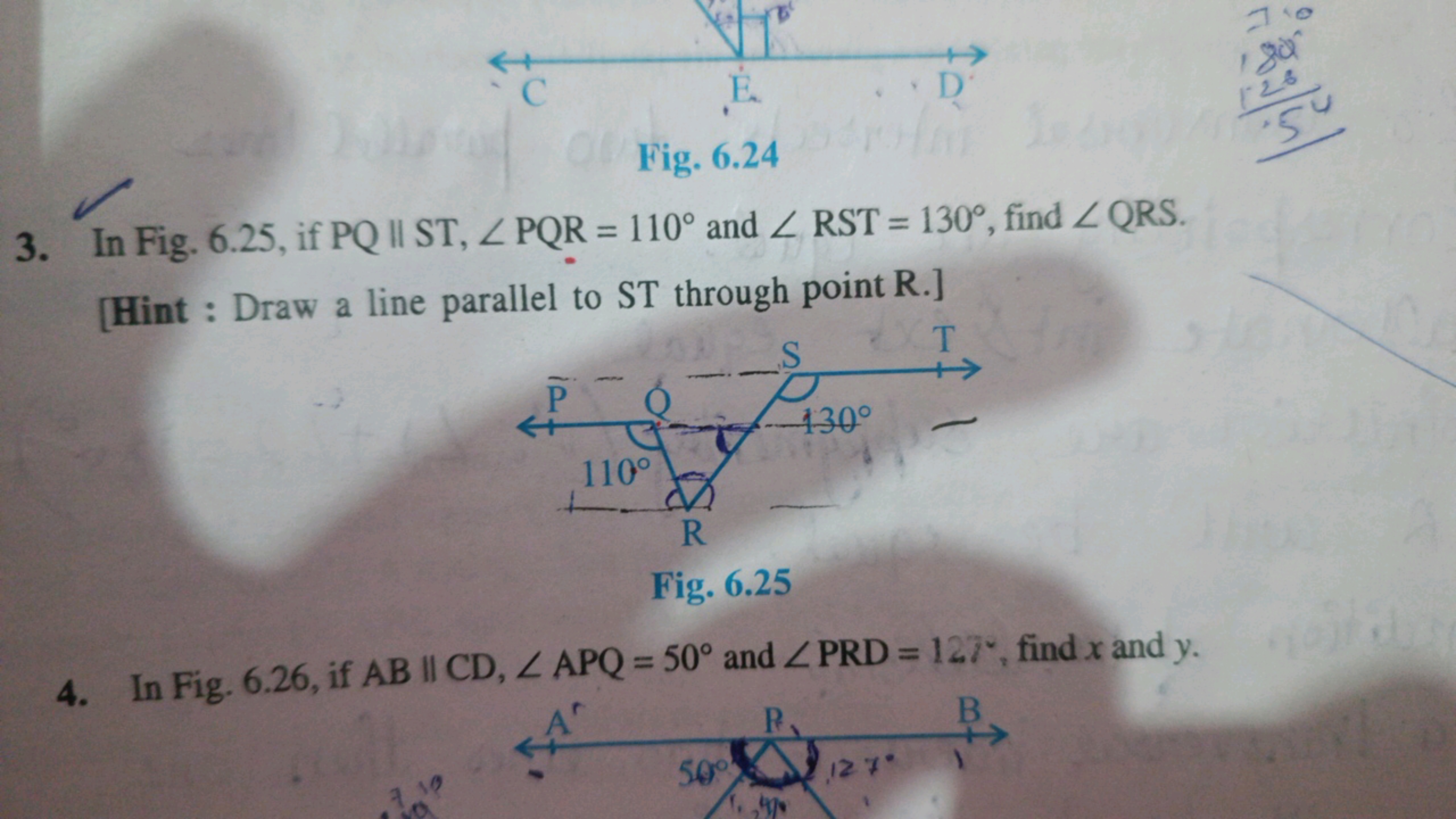 C
E
D
Fig. 6.24
3. In Fig. 6.25, if PQ II ST, Z PQR = 110° and Z RST =