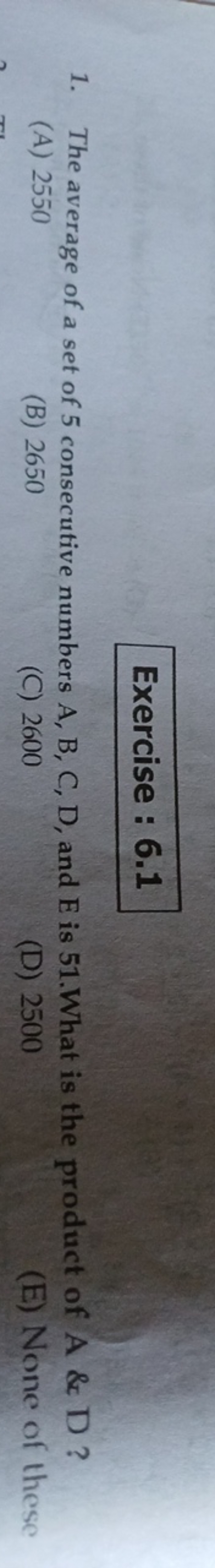 Exercise : 6.1
1. The average of a set of 5 consecutive numbers A,B,C,