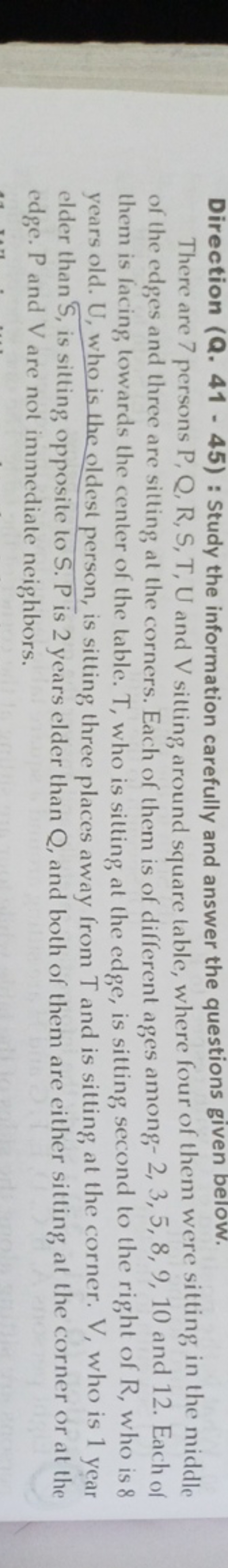 Direction (Q. 41 - 45) : Study the information carefully and answer th