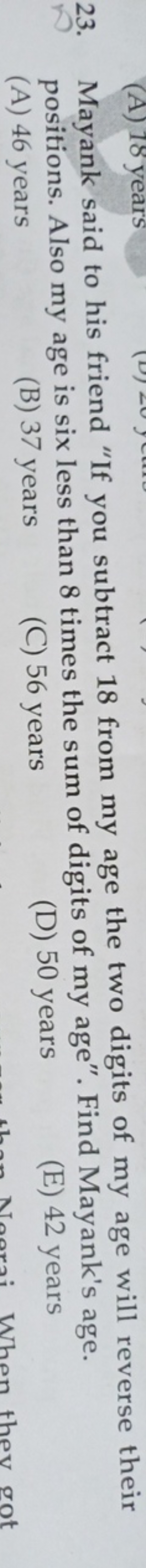 23. Mayank said to his friend "If you subtract 18 from my age the two 