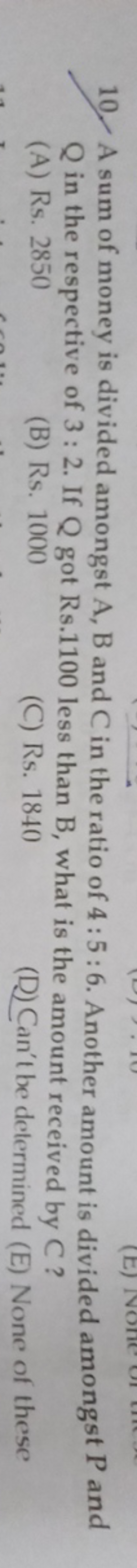 10. A sum of money is divided amongst A,B and C in the ratio of 4:5:6.