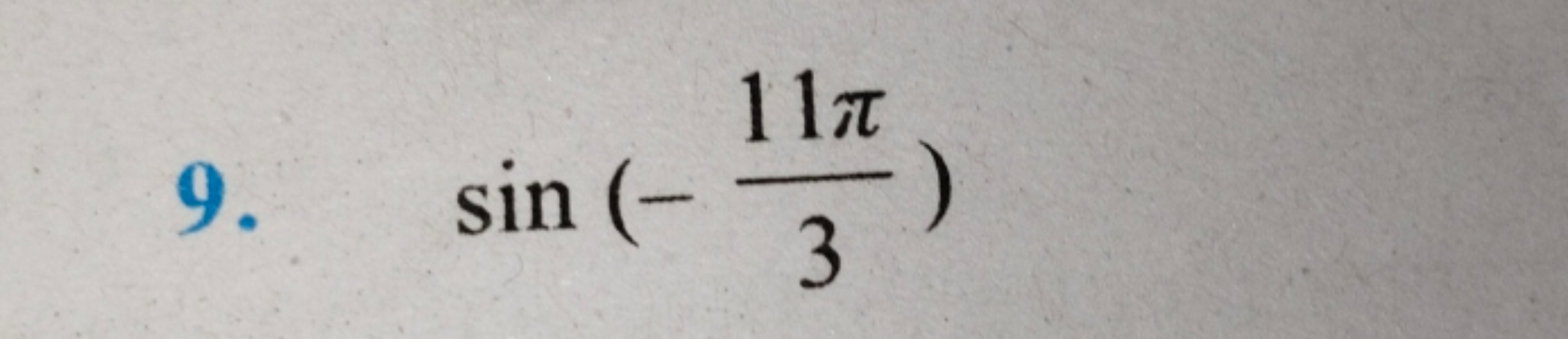 9. sin(−311π​)