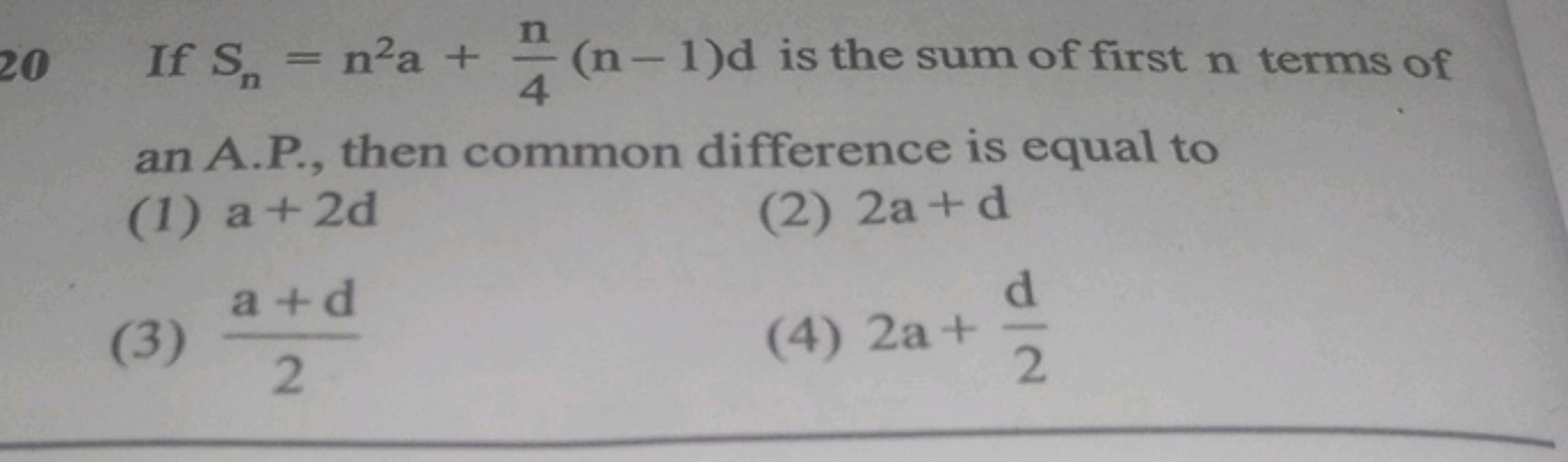 20 If Sn​=n2a+4n​(n−1)d is the sum of first n terms of an A.P., then c