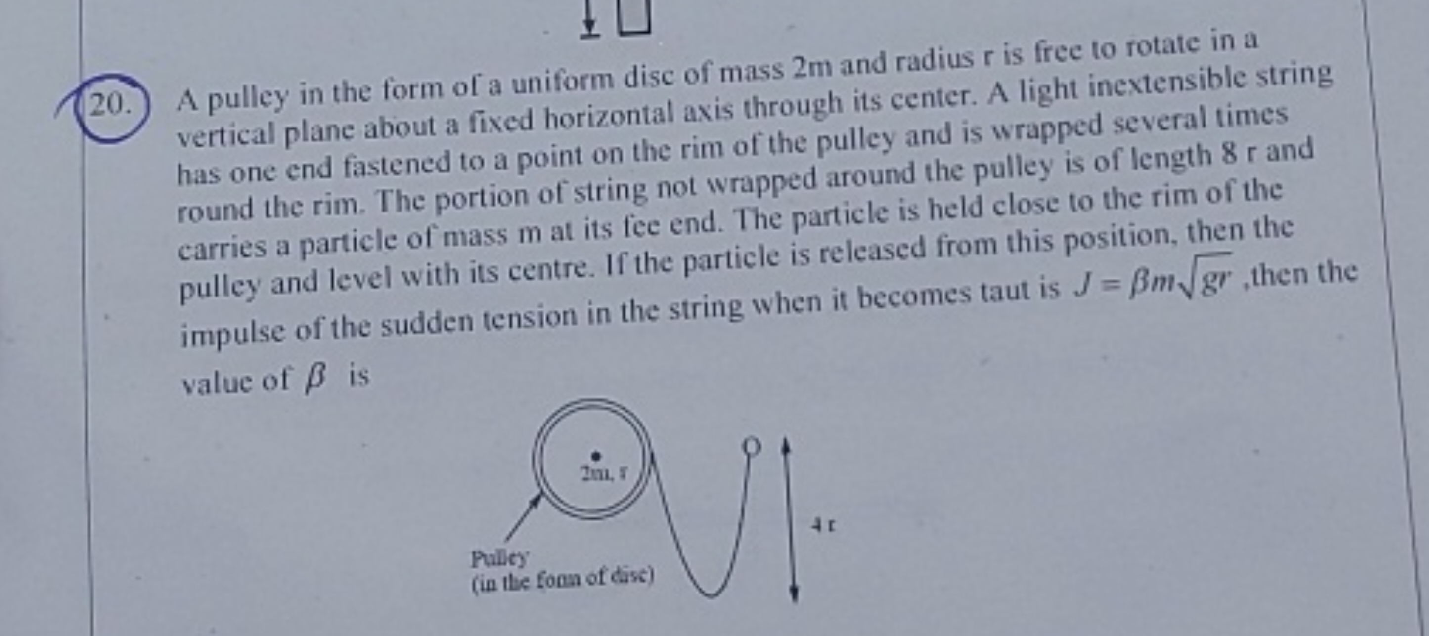 20.) A pulley in the form of a uniform disc of mass 2m and radius r is