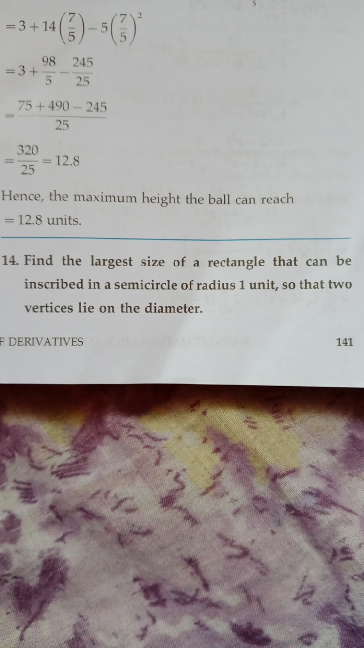 =3+14(57​)−5(57​)2=3+598​−25245​=2575+490−245​=25320​=12.8​

Hence, th