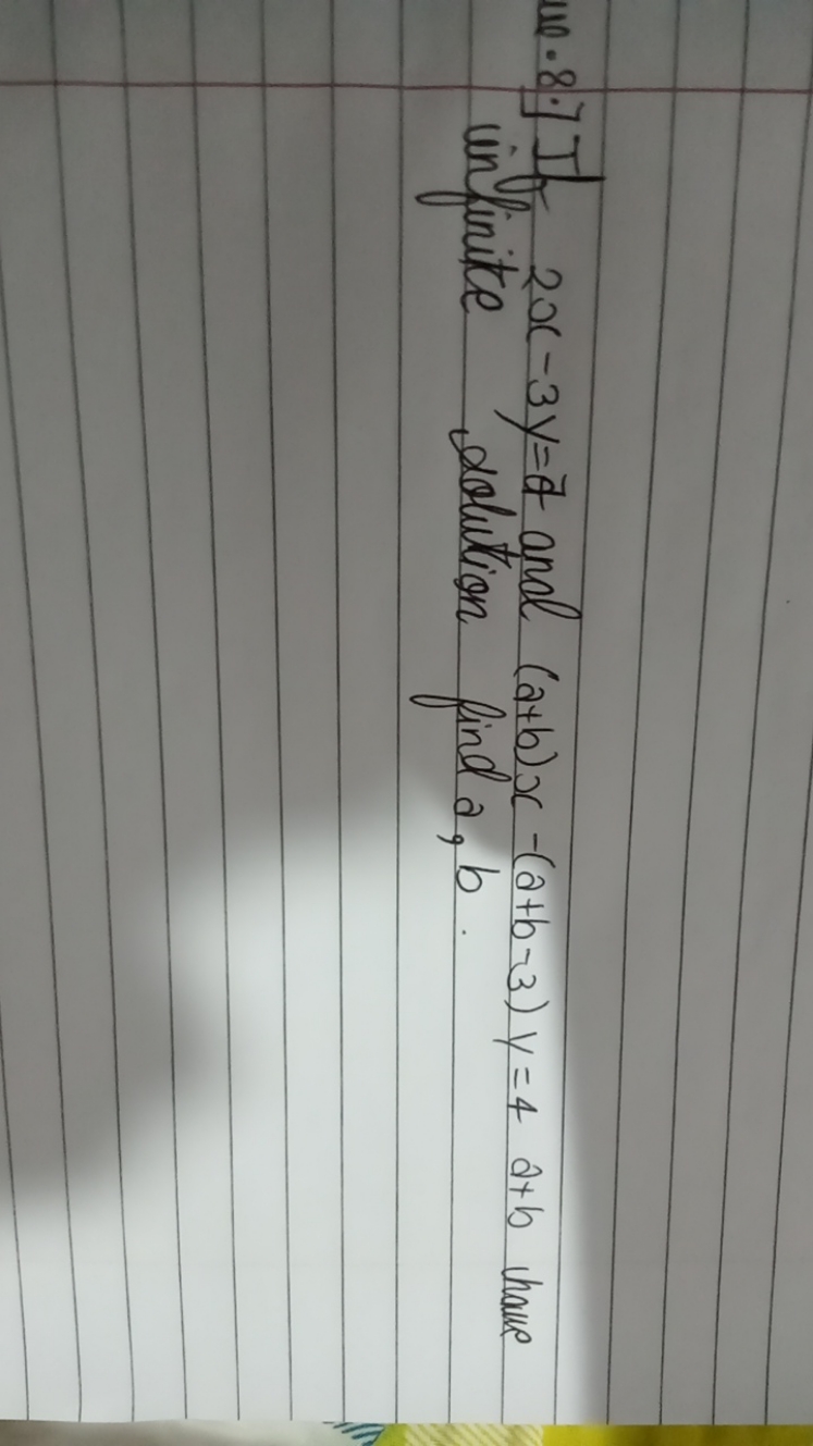 40. 8.7 If 2x−3y=a and (a+b)x−(a+b−3)y=4a+b thawe infinite dolution fi