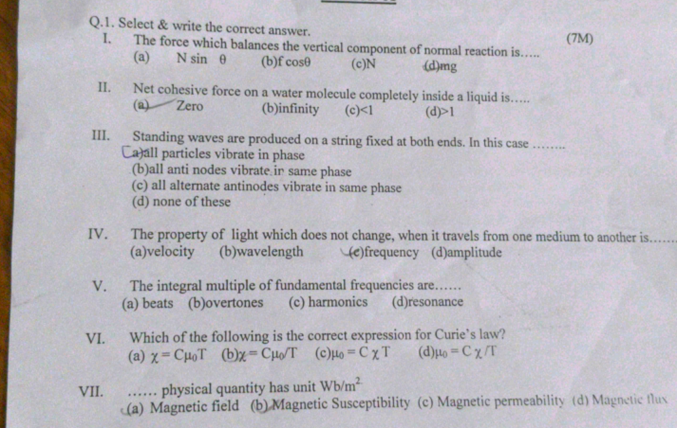 Q.1. Select \& write the correct answer.
I. The force which balances t