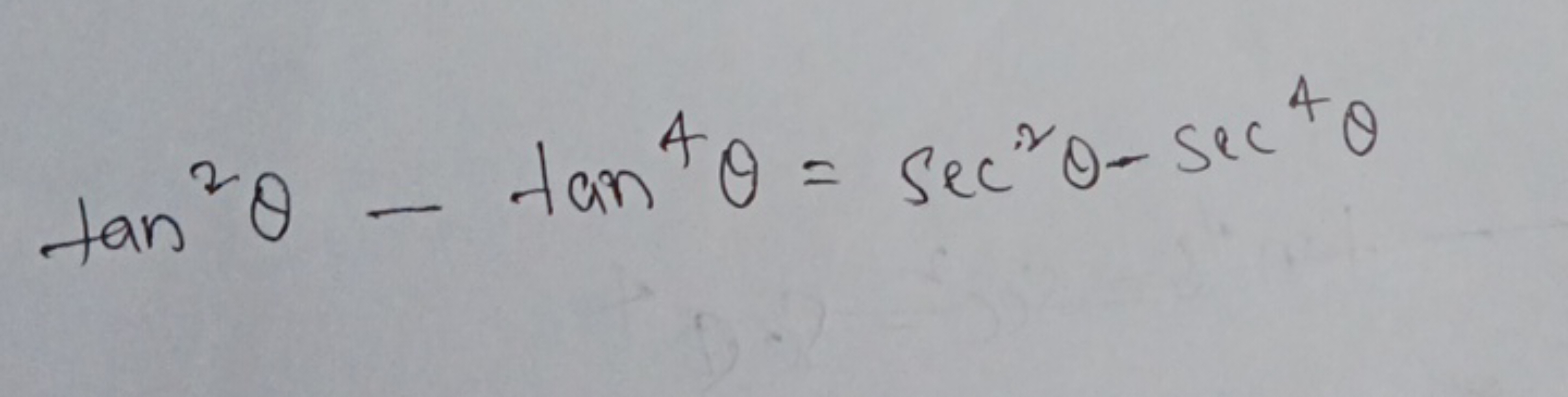 tan2θ−tan4θ=sec2θ−sec4θ