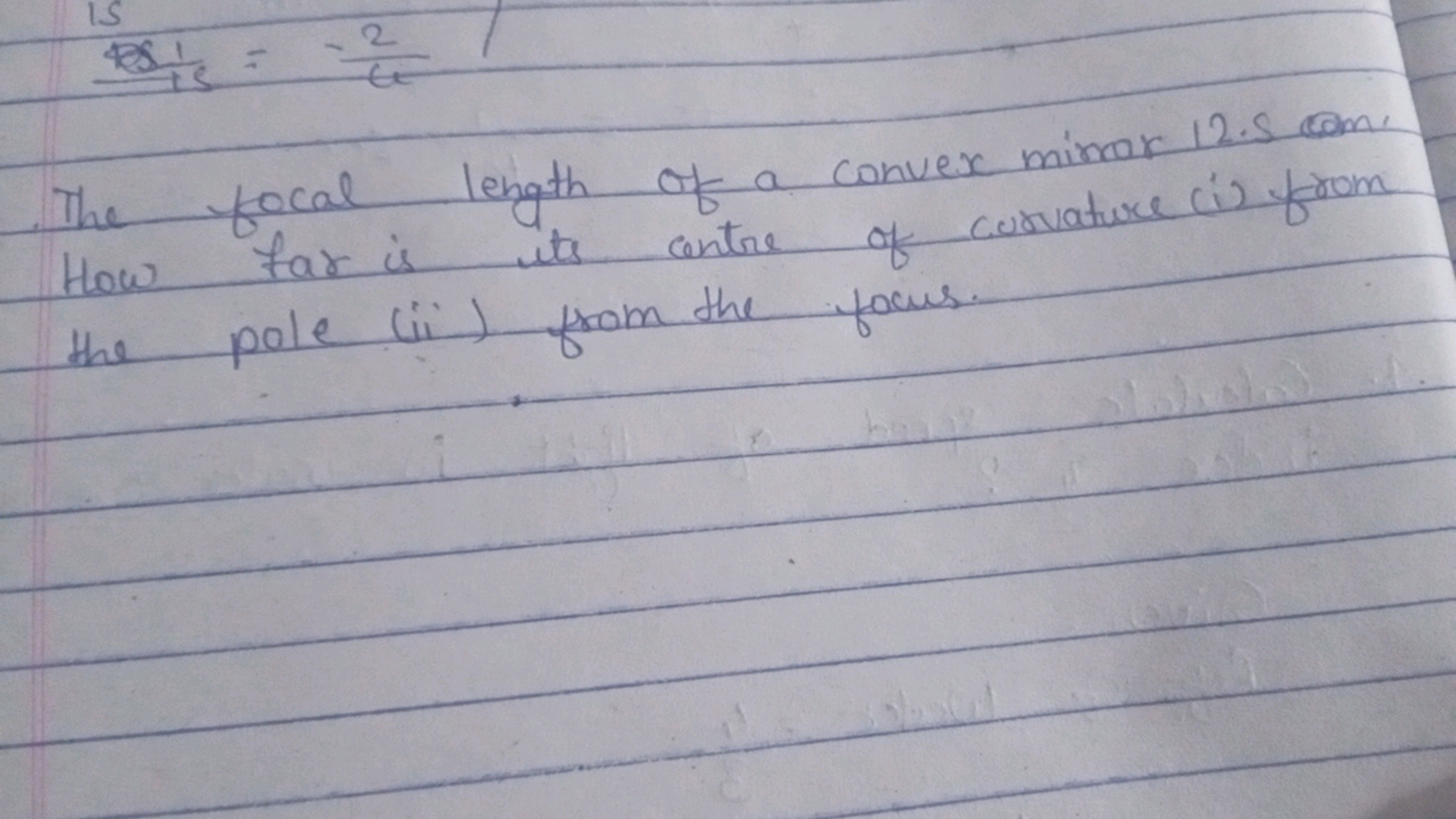 is
The focal length of a convex minor 12 . S com. How far is its centr