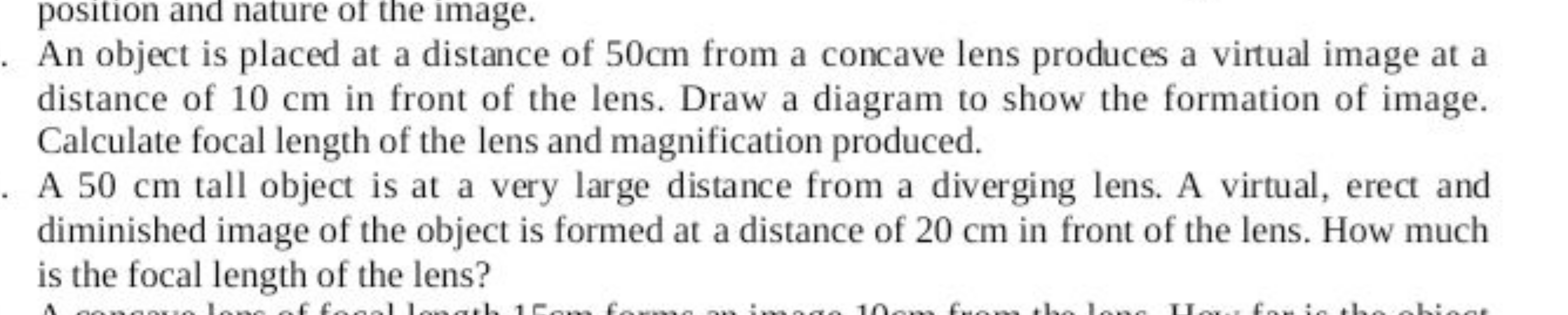 position and nature of the image.
An object is placed at a distance of