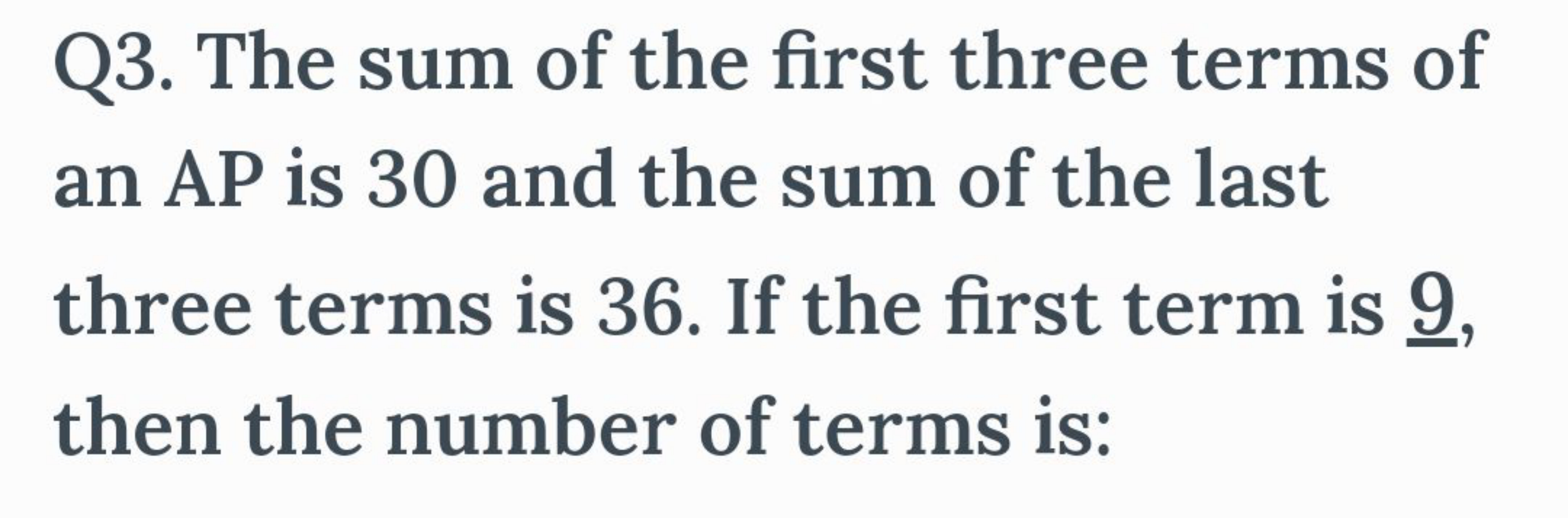 Q3. The sum of the first three terms of an AP is 30 and the sum of the