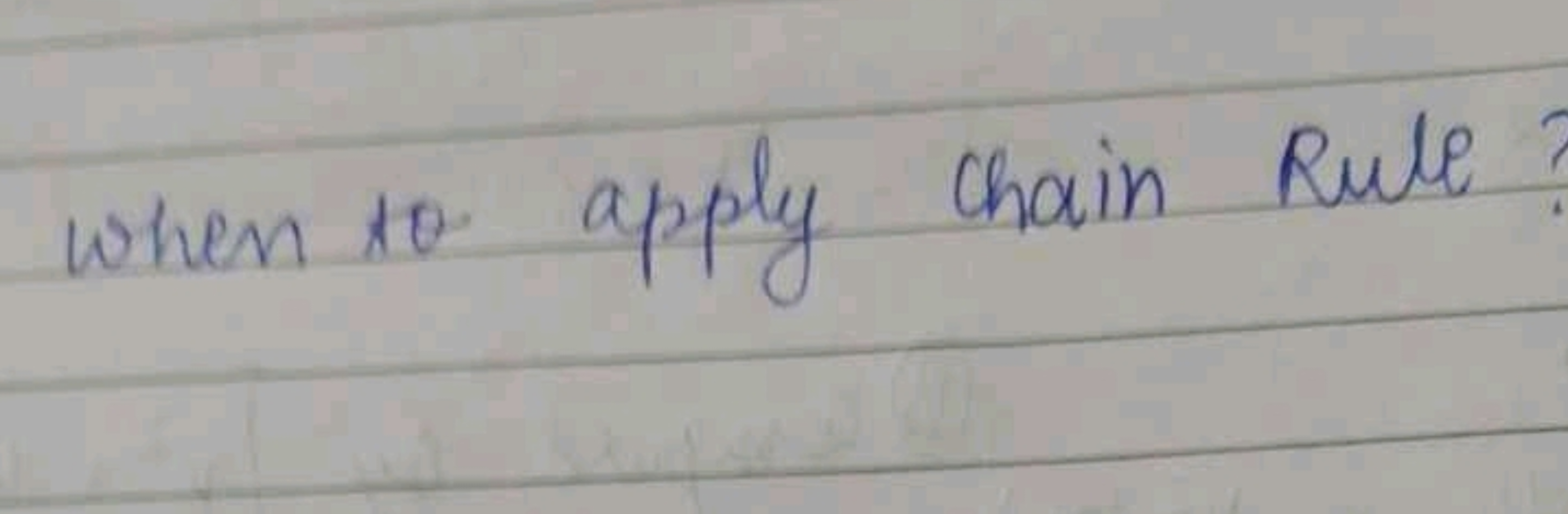 When to apply Chain Rule?