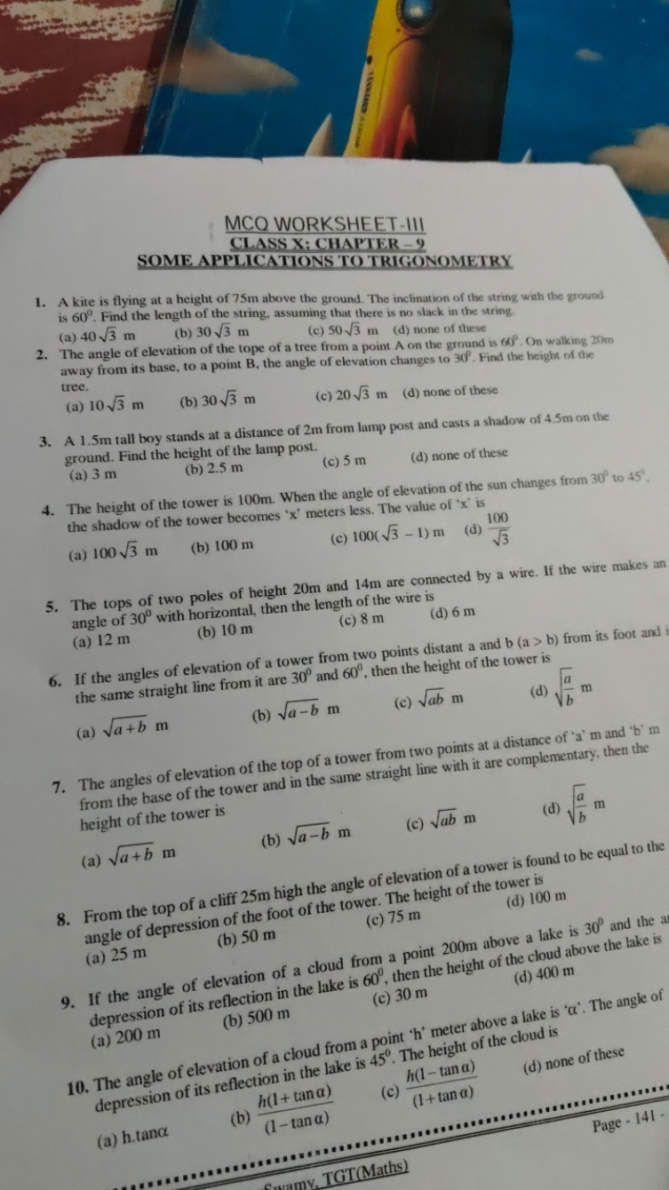 MCQ WORKSHEET-III
CLASS X: CHAPTER - 9
SOME APPLICATIONS TO TRIGONOMET