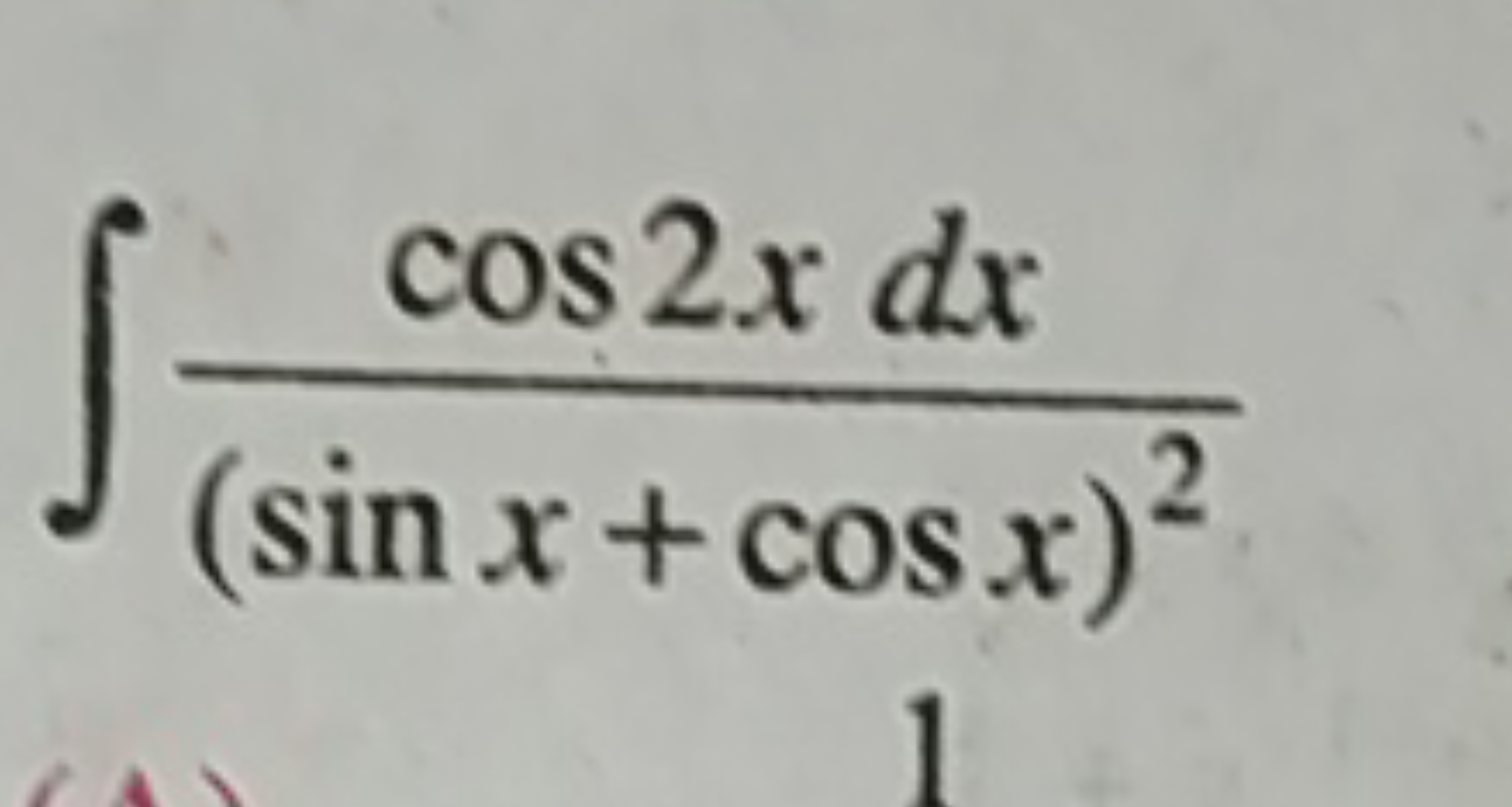 ∫(sinx+cosx)2cos2xdx​