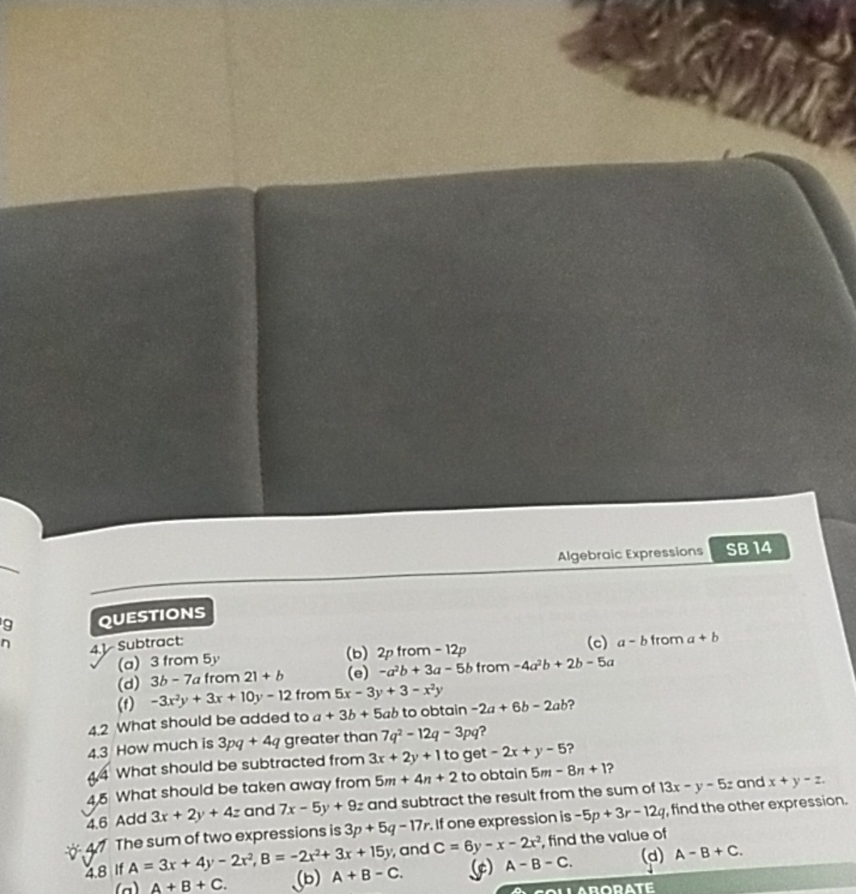 Algebraic Expressions
SB 14

QUESTIONS
4.) Subtract:
(a) 3 from 5y
(b)