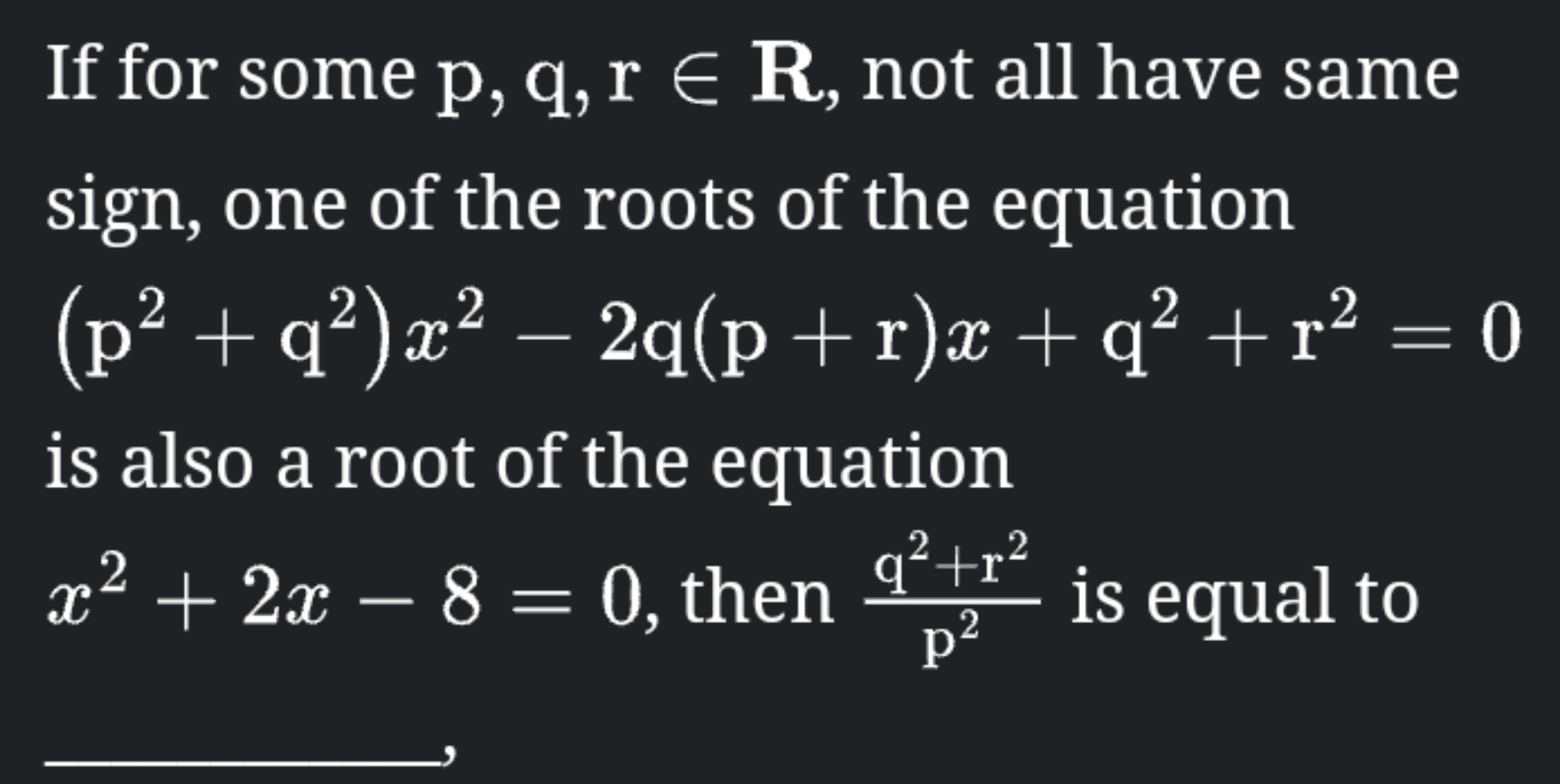 If for some p,q,r∈R, not all have same sign, one of the roots of the e