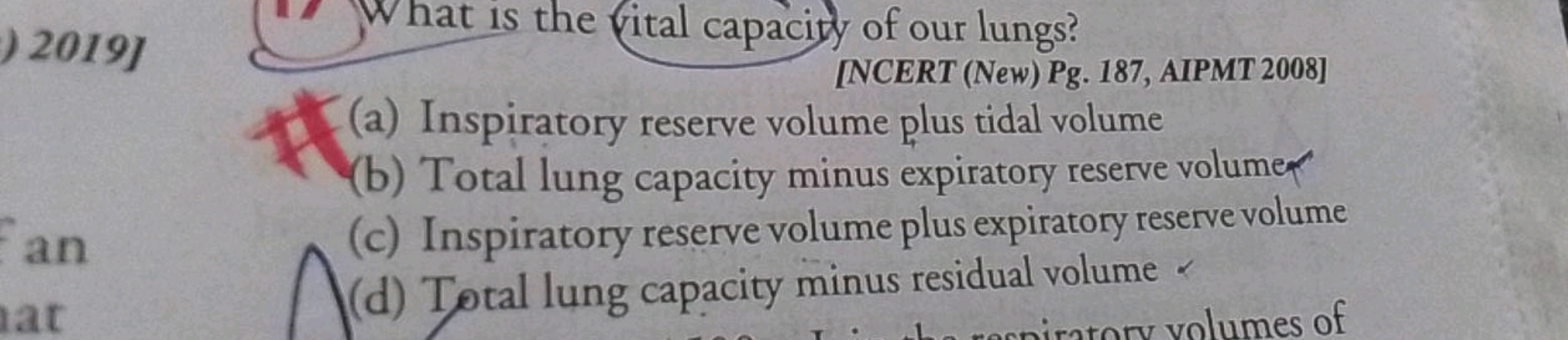 2019J
What is the (ital capaciry of our lungs?
[NCERT (New) Pg. 187, A