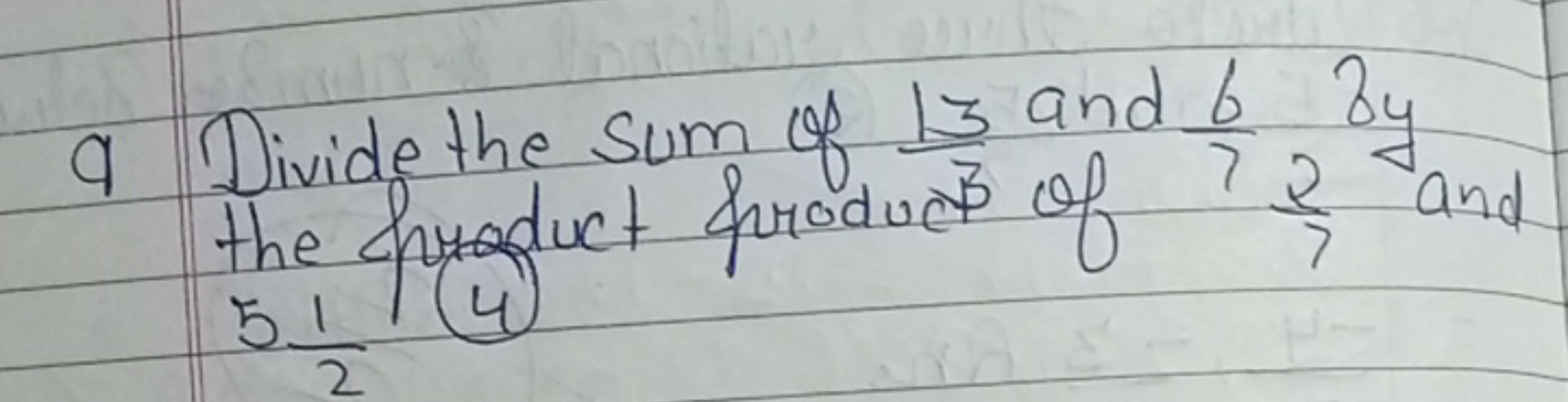 a Divide the sum of 313​ and 76​8y Divide the sum of
the product produ