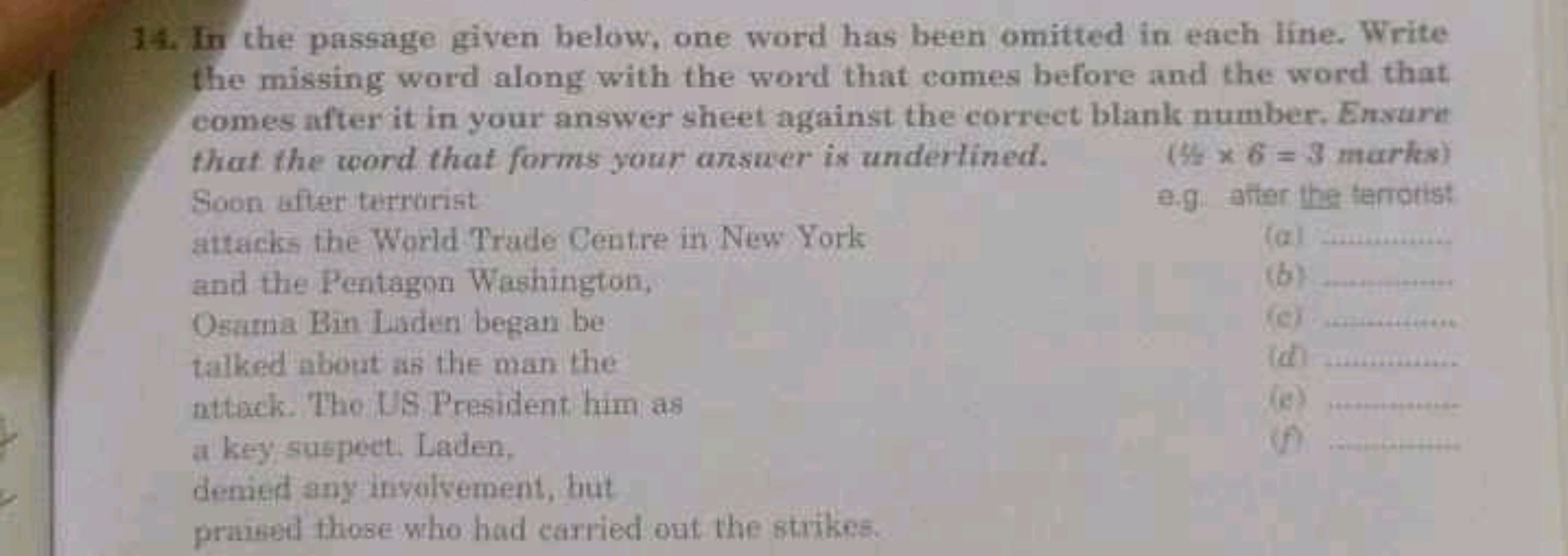 14. In the passage given below, one word has been omitted in each line