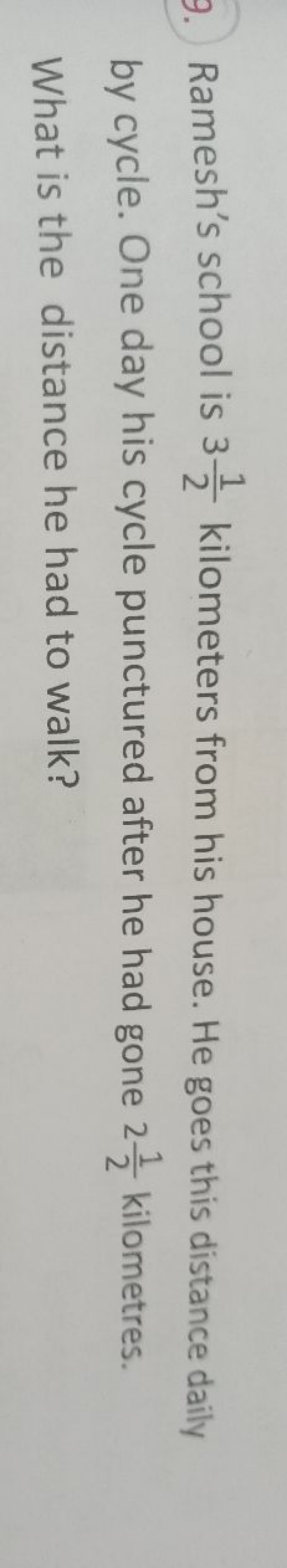 9. Ramesh's school is 321​ kilometers from his house. He goes this dis
