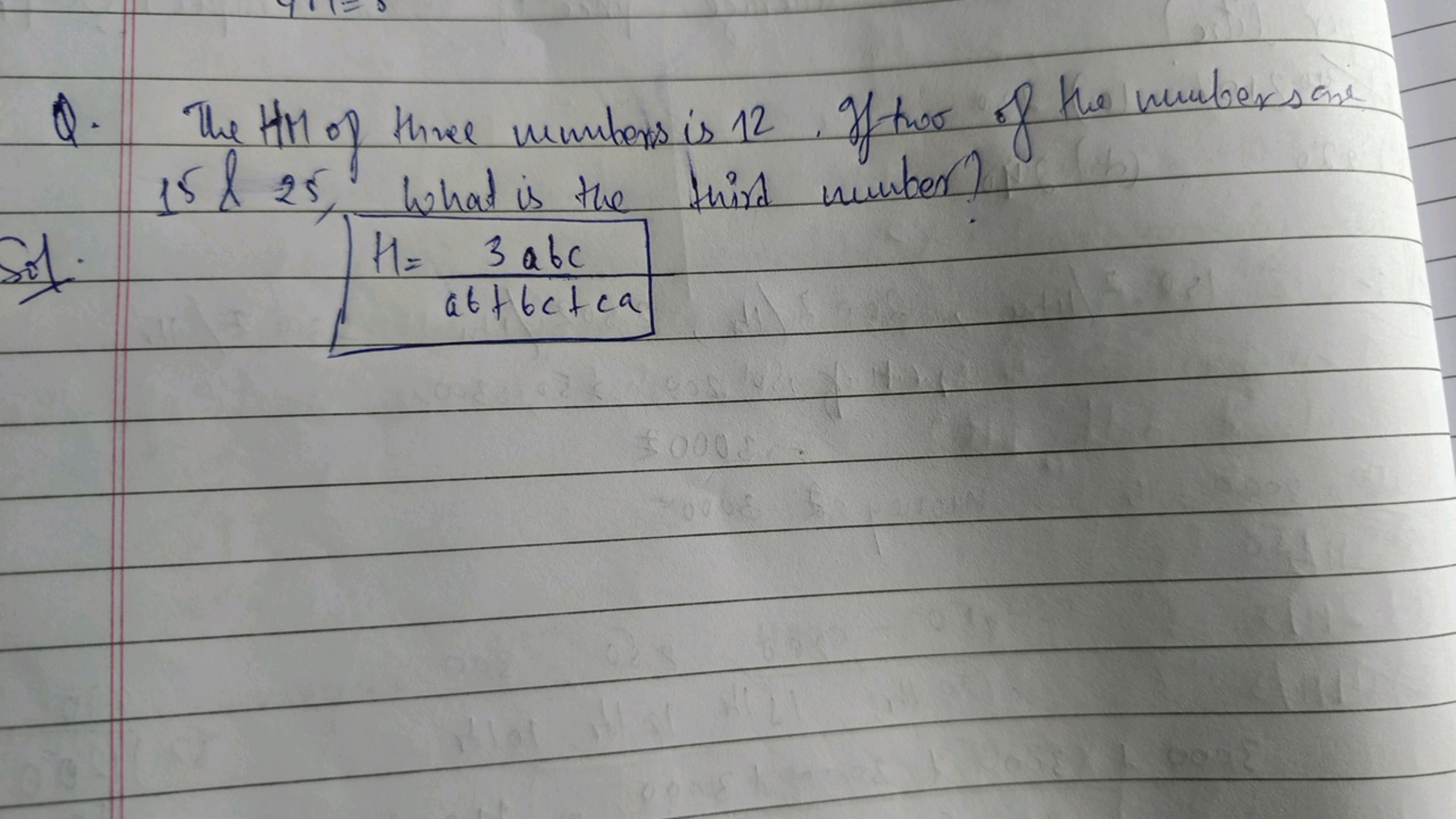 Q. The til of thee e numbers is 12 . If two of the numbers ane 15 l 25