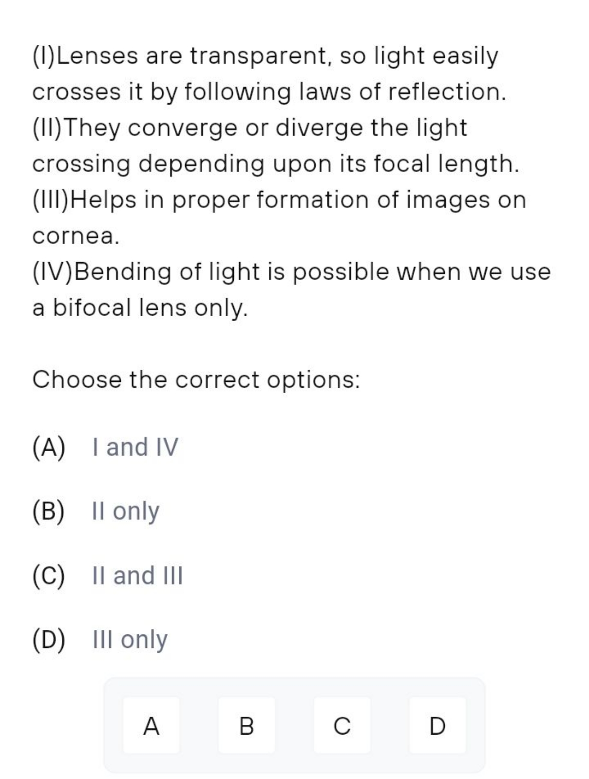 (I)Lenses are transparent, so light easily crosses it by following law