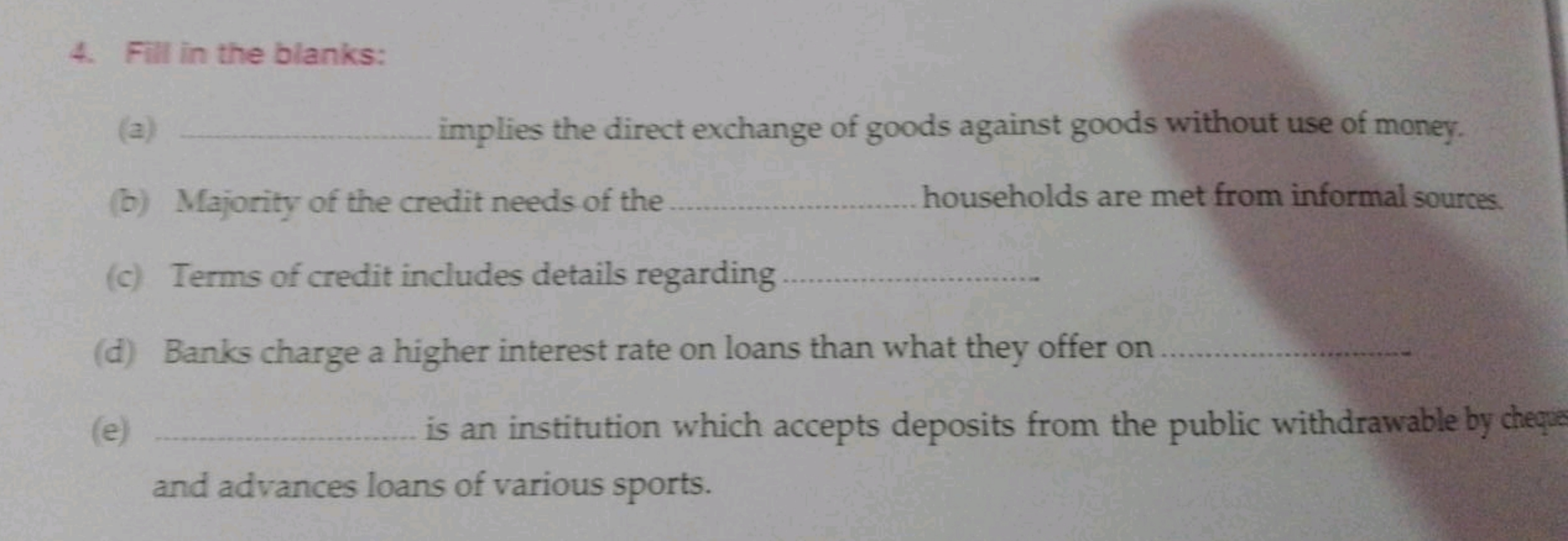 4. Fill in the blanks:
(a)  implies the direct exchange of goods again