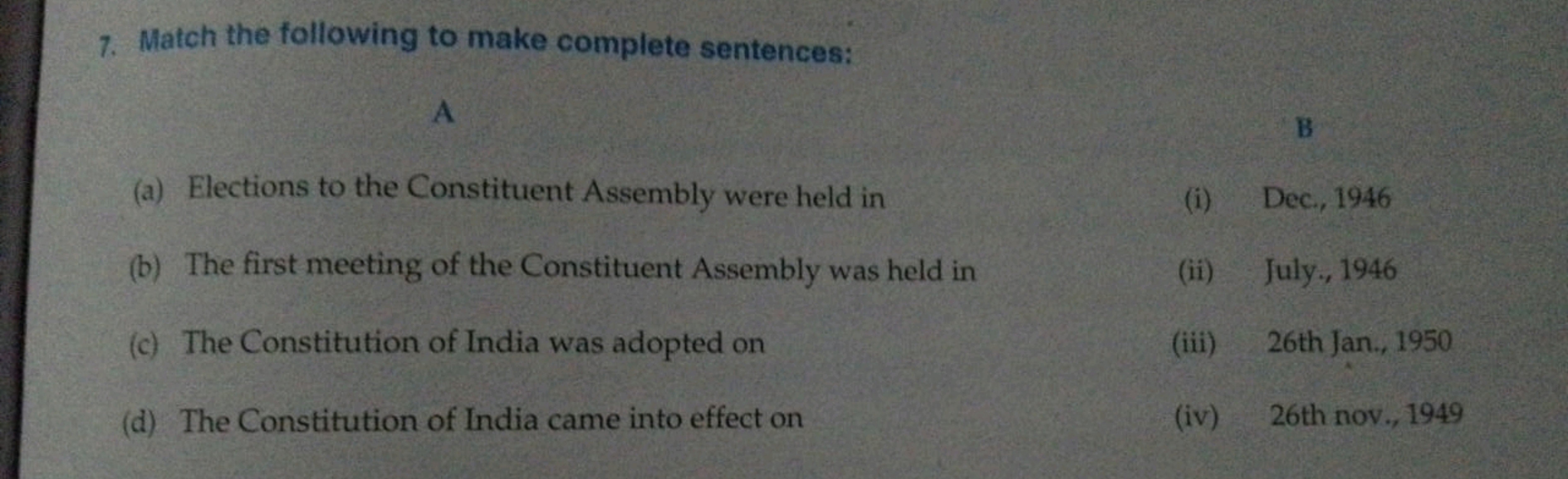 7. Match the following to make complete sentences:

A
B
(a) Elections 