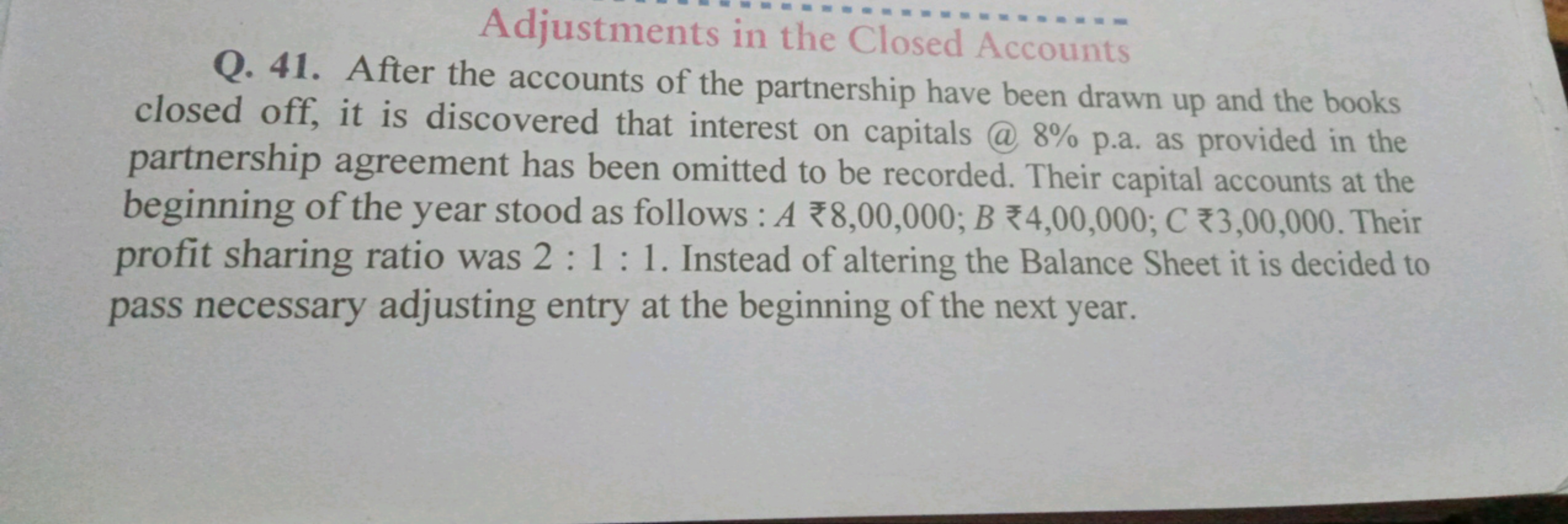 Adjustments in the Closed Accounts
Q. 41. After the accounts of the pa